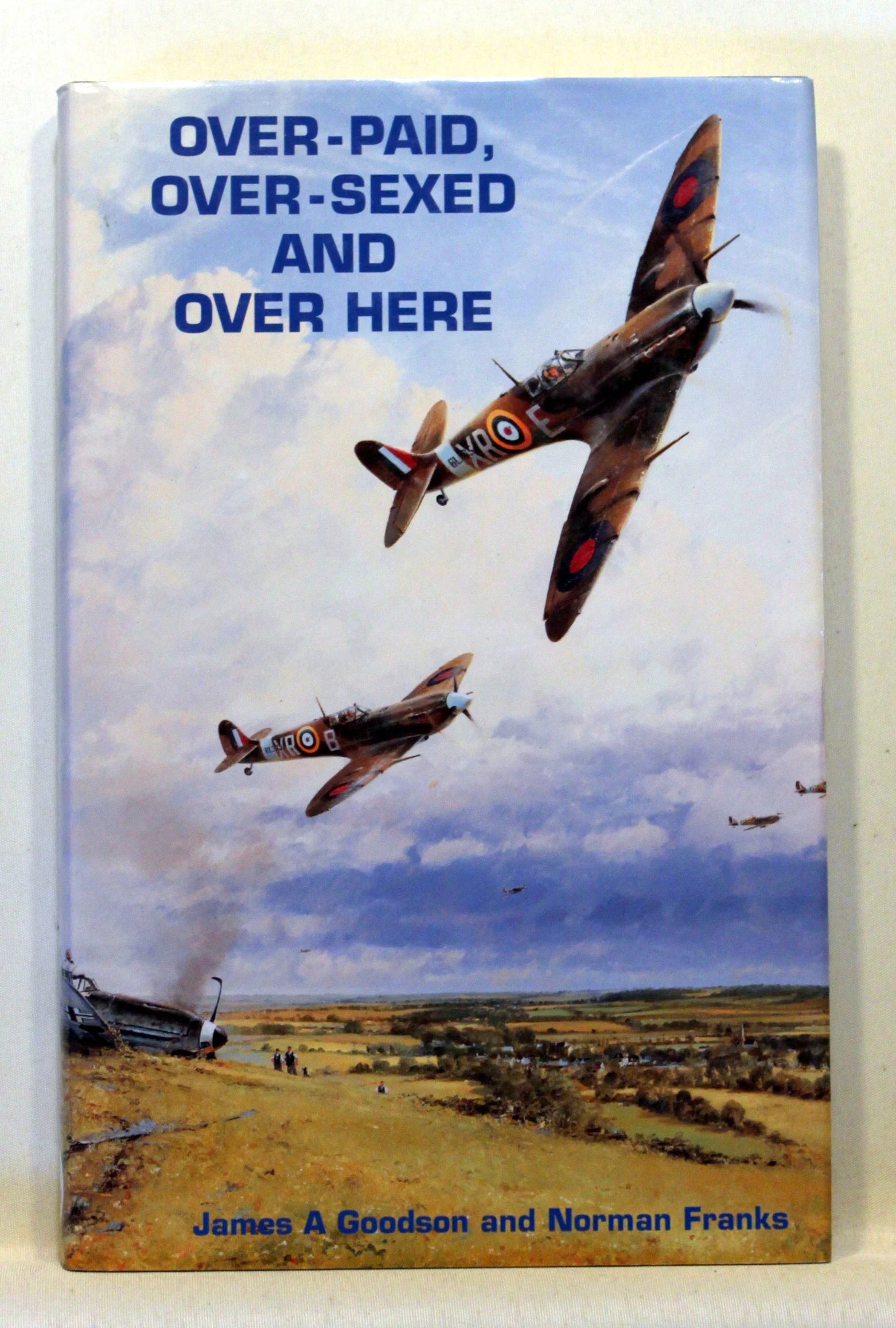 Over-paid. Over-sexed and Over Here