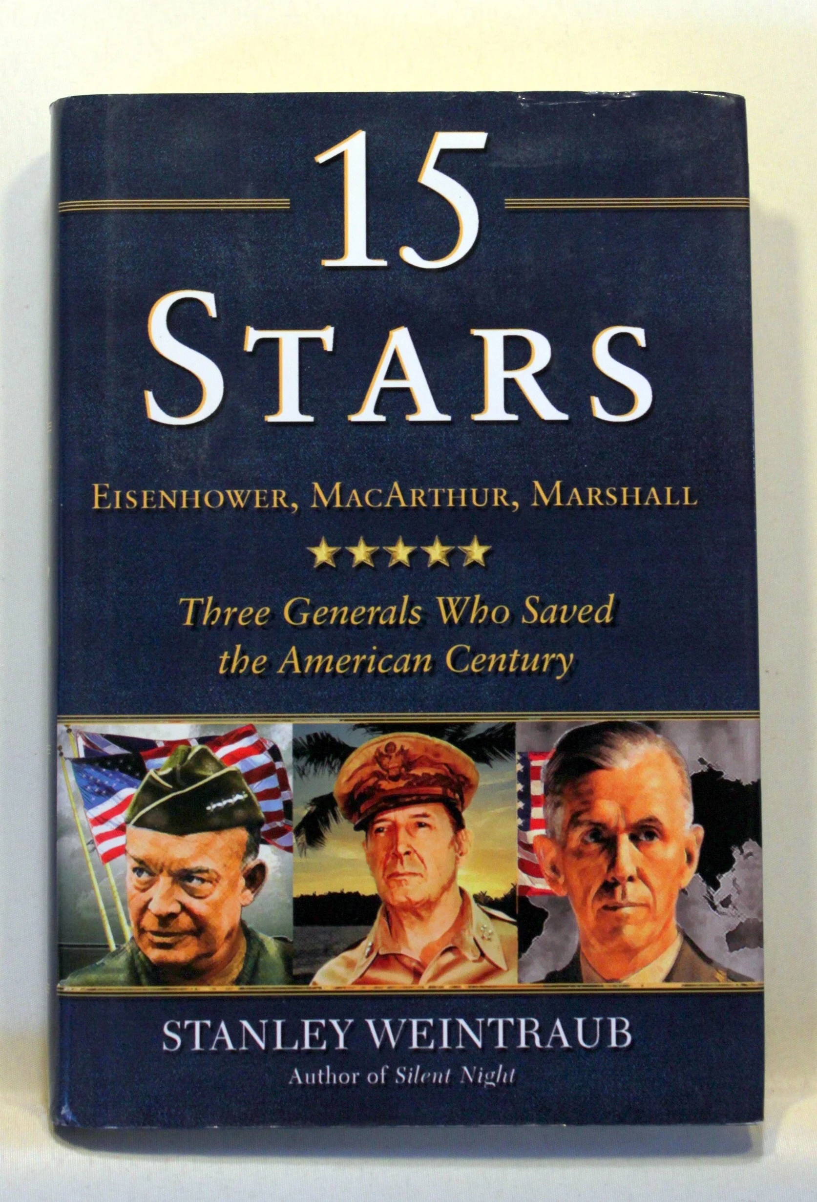15 Stars. Eisenhower, MacArthur, Marshall. Three Generals Who Saved the American Century