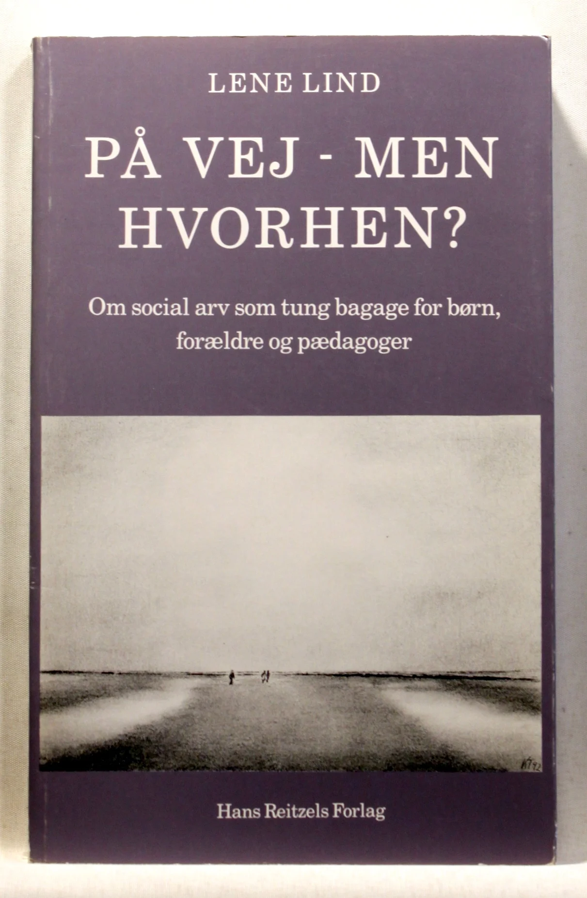 På vej – men hvorhen? Om social arv som tung bagage for børn, forældre og pædagoger