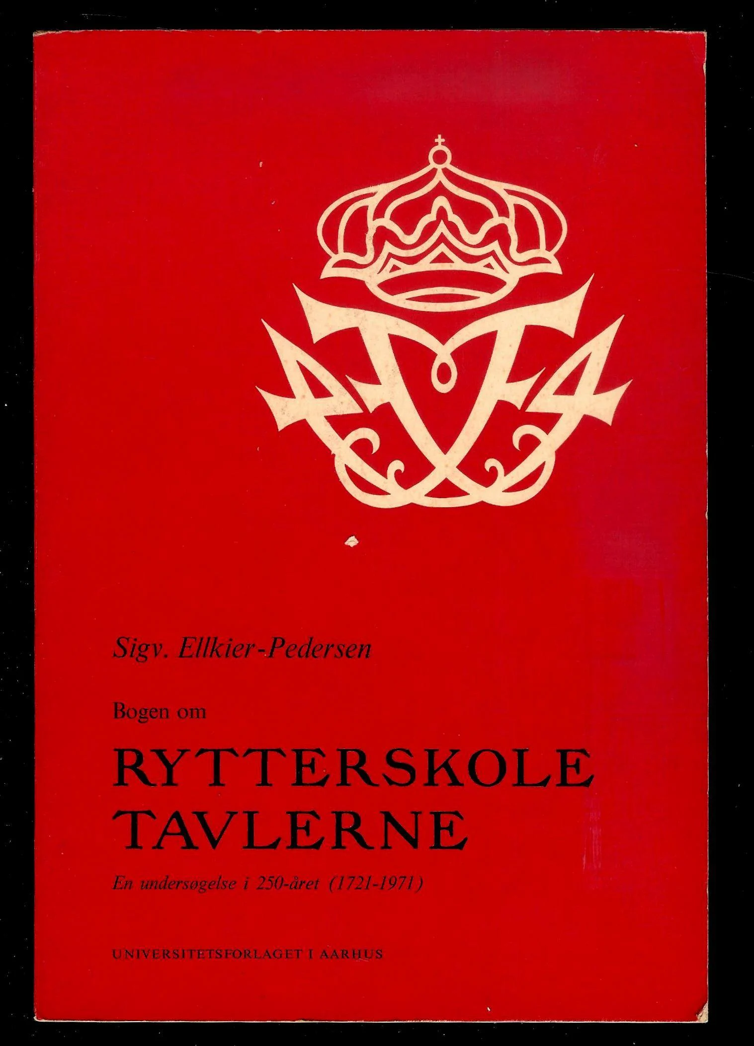 Bogen om rytterskoletavlerne. En undersøgelse i 250-året (1721-1971)