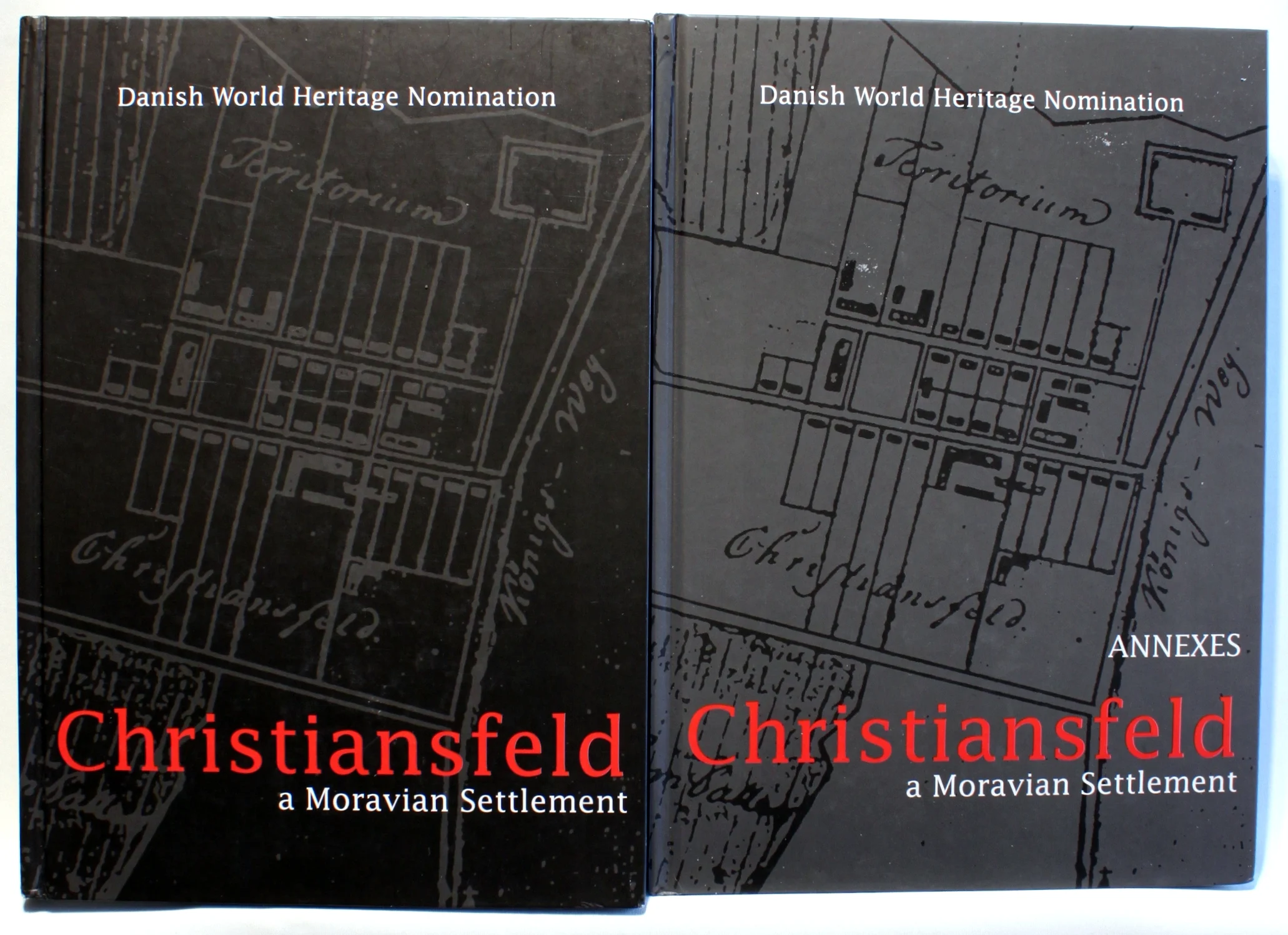 Danish World Heritage Nomination. Christiansfeld – a Moravian Settlement. + Annexes