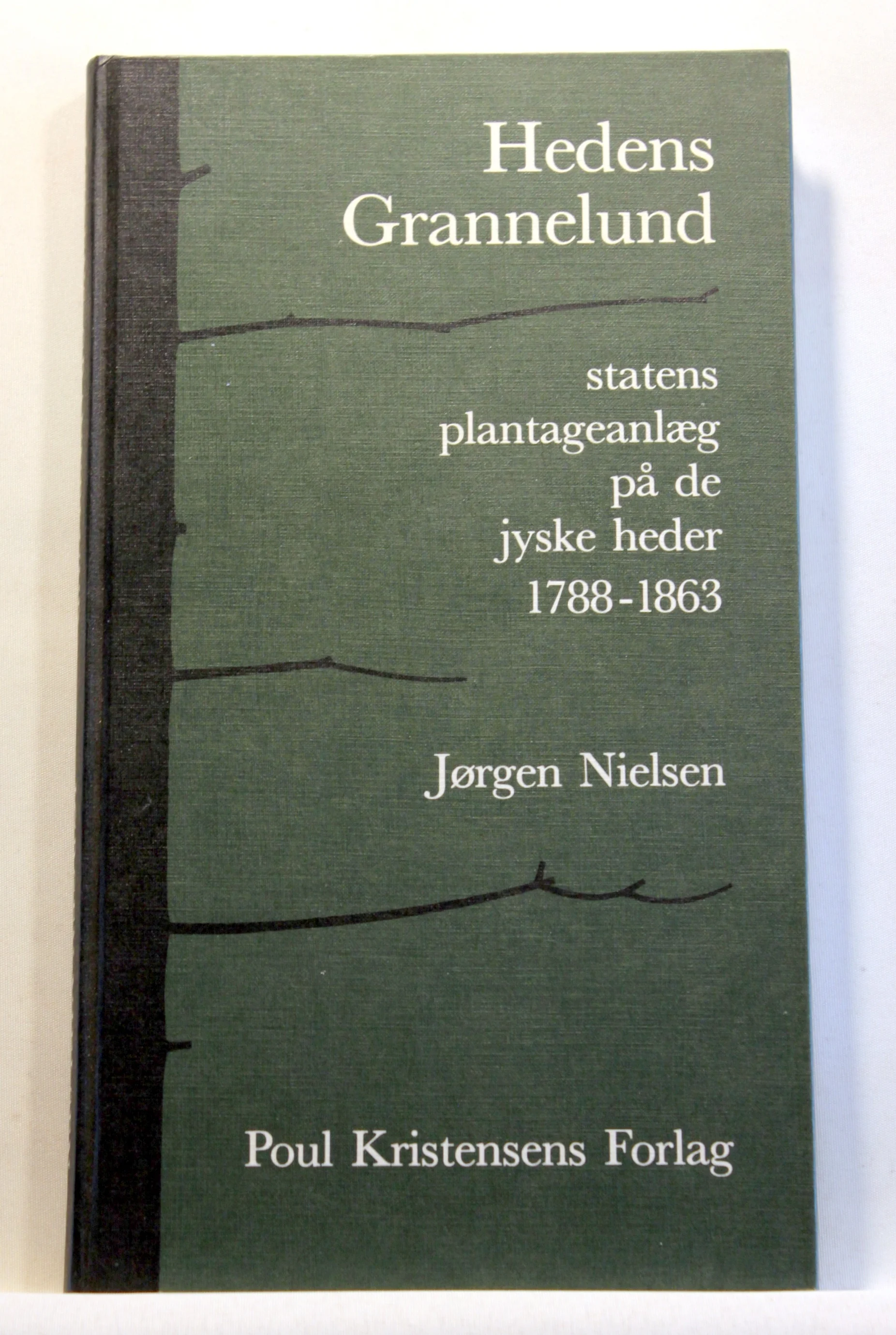 Hedens Grannelund. Statens plantageanlæg på de jyske heder 1788-1863
