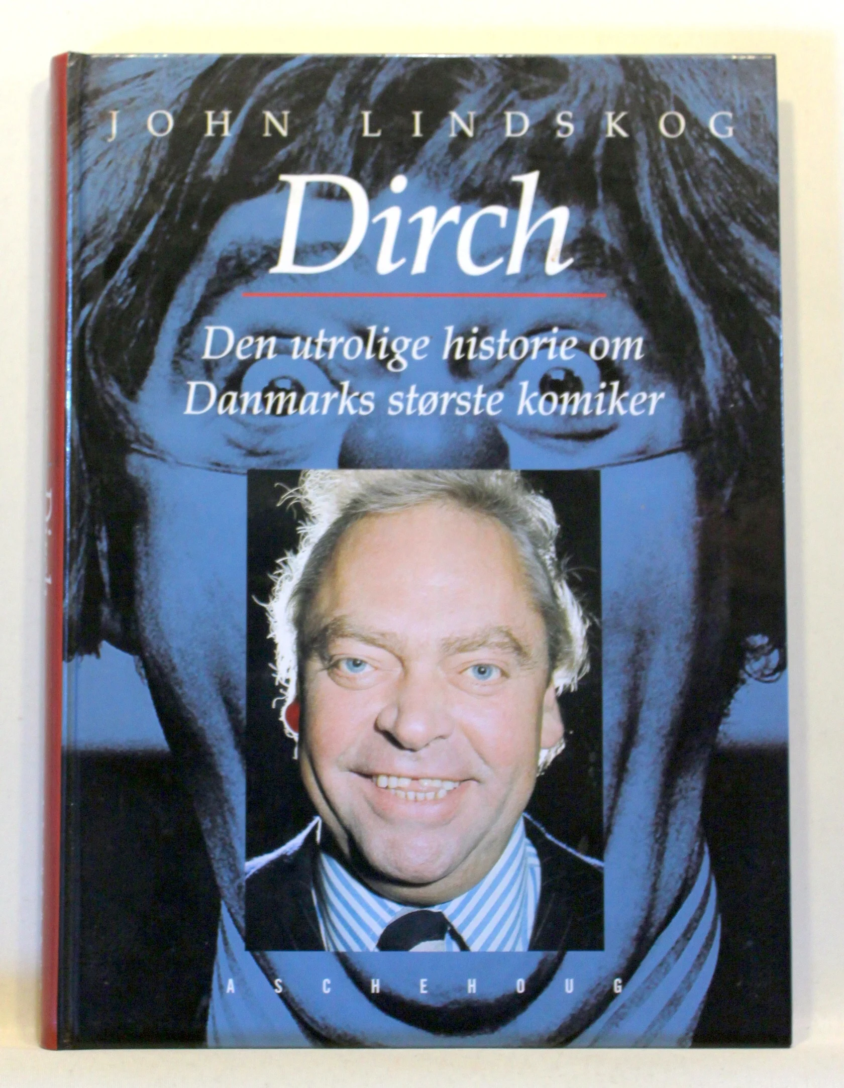 Dirch. Den utrolige historie om Danmarks største komiker