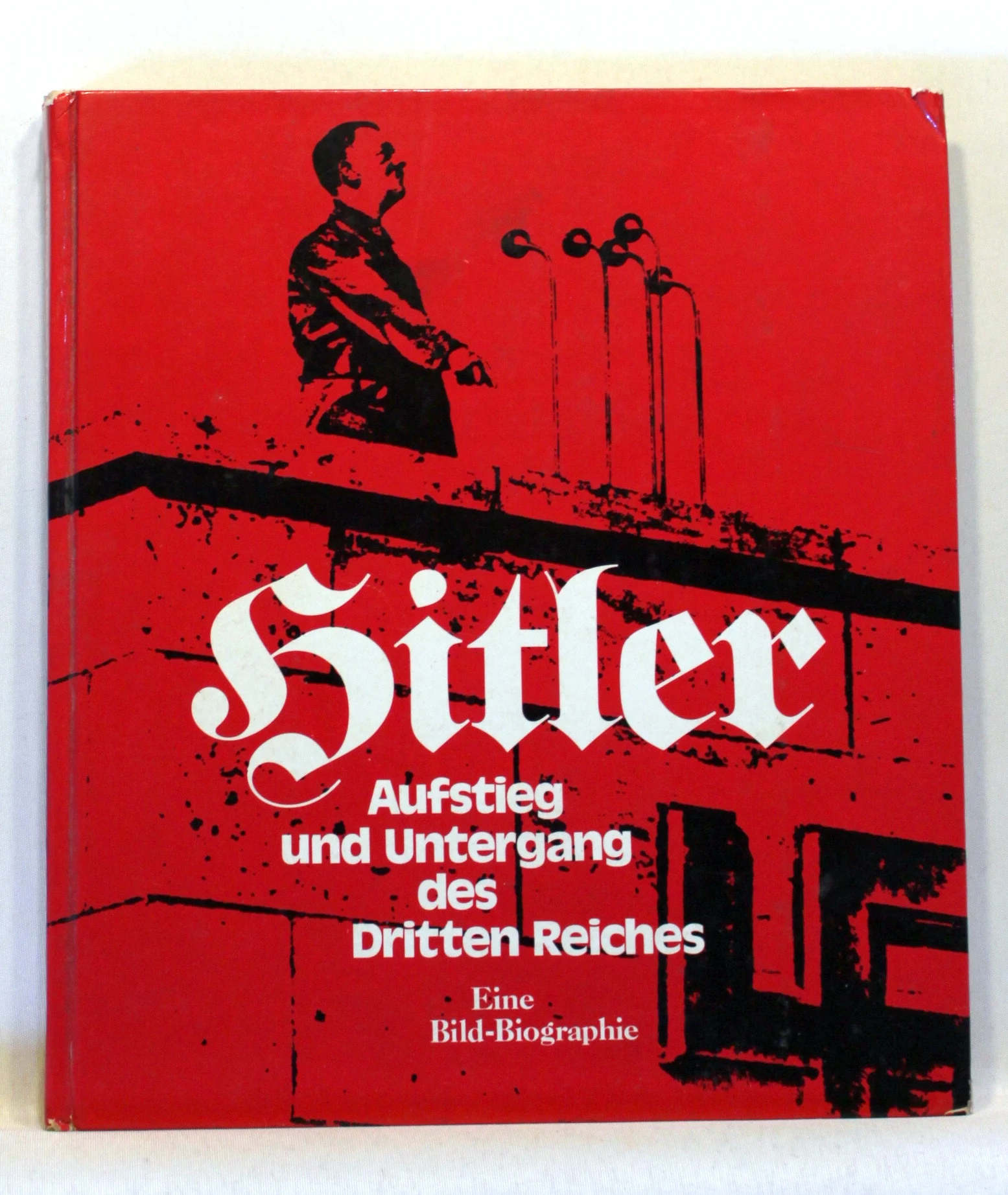 Hitler. Aufstieg und Untergang des Dritten Reiches