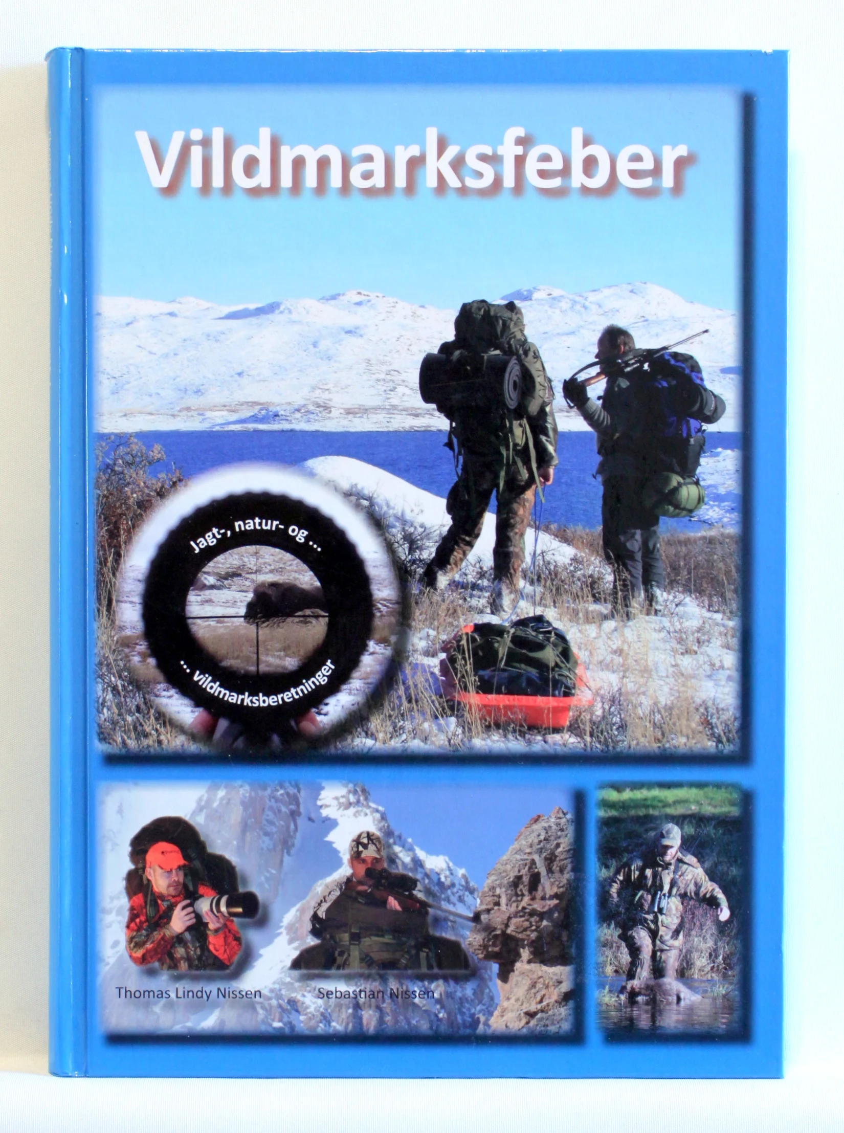 Vildmarksfeber. Autentiske jagt, natur og vildmarksberetninger