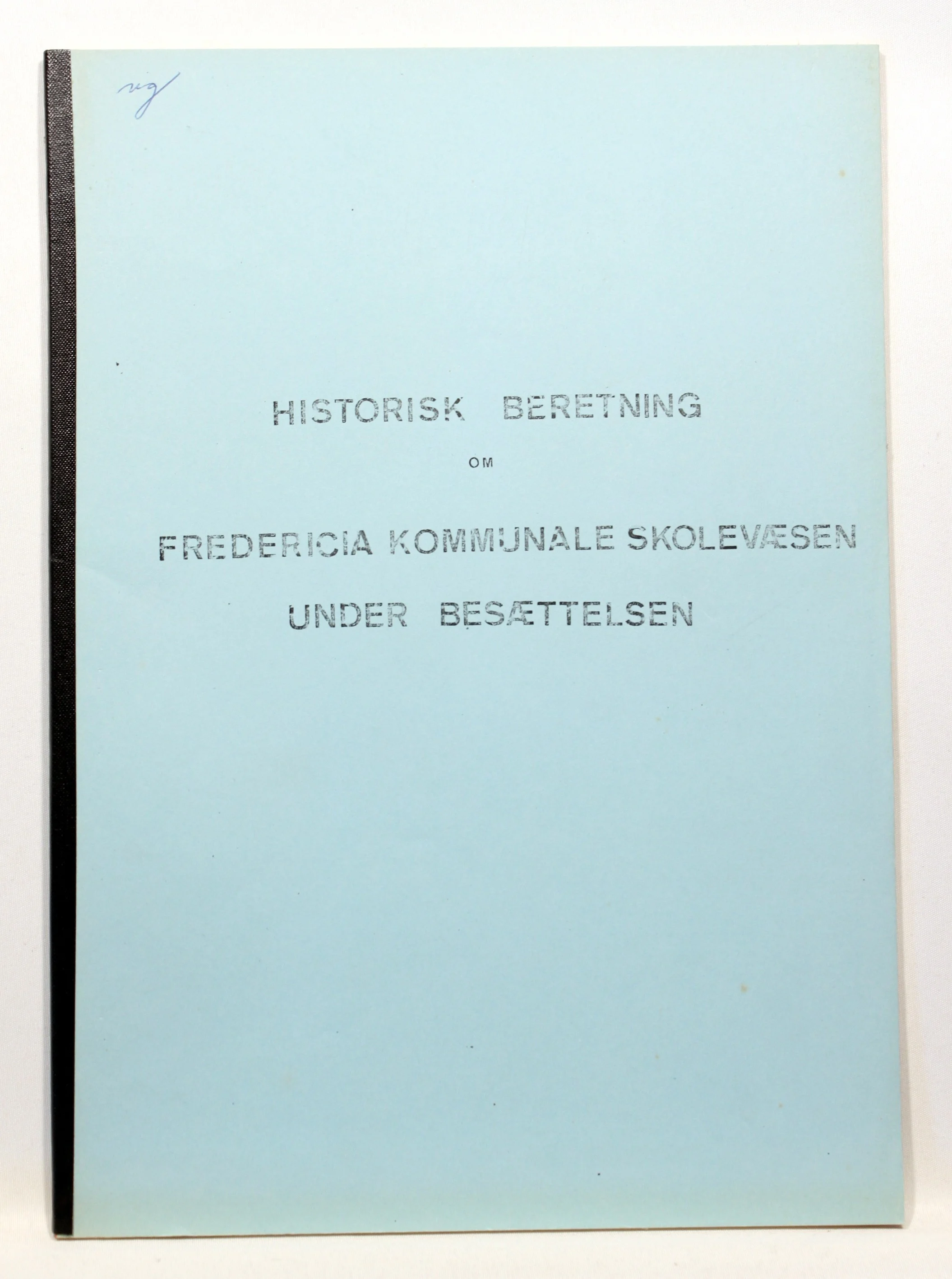 Historisk beretning om Fredericia kommunale skolevæsen under besættelsen