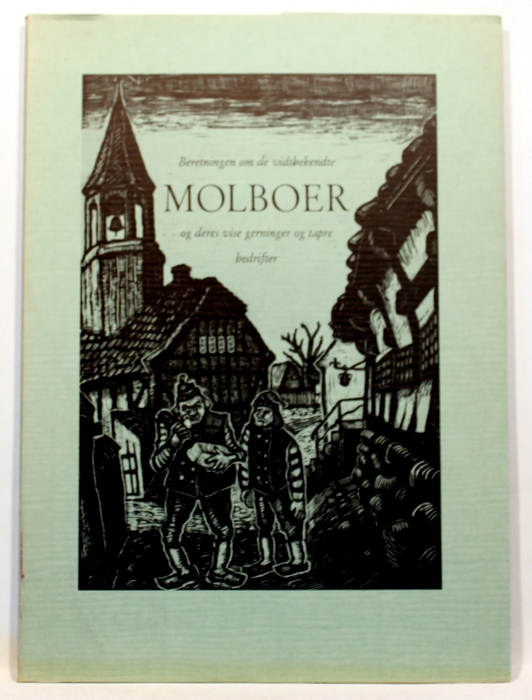 Beretningen om de vidtbekendte Molboer og deres vise gerninger og tapre bedrifter