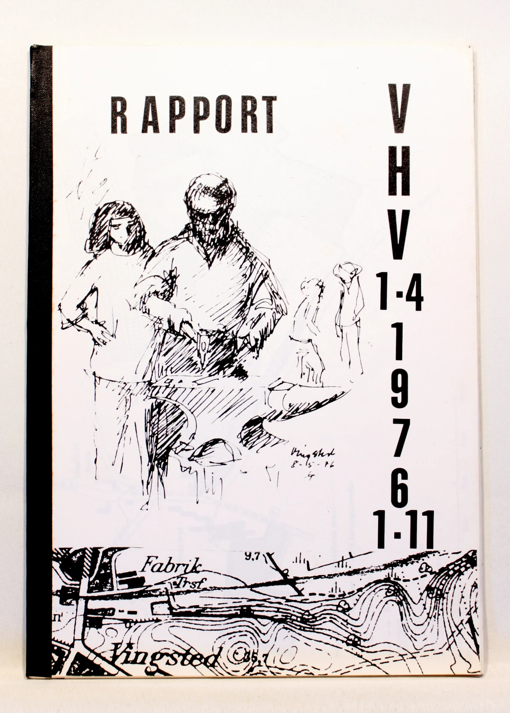 Rapport for VHV. 1. April 1976 – 1. November 1976