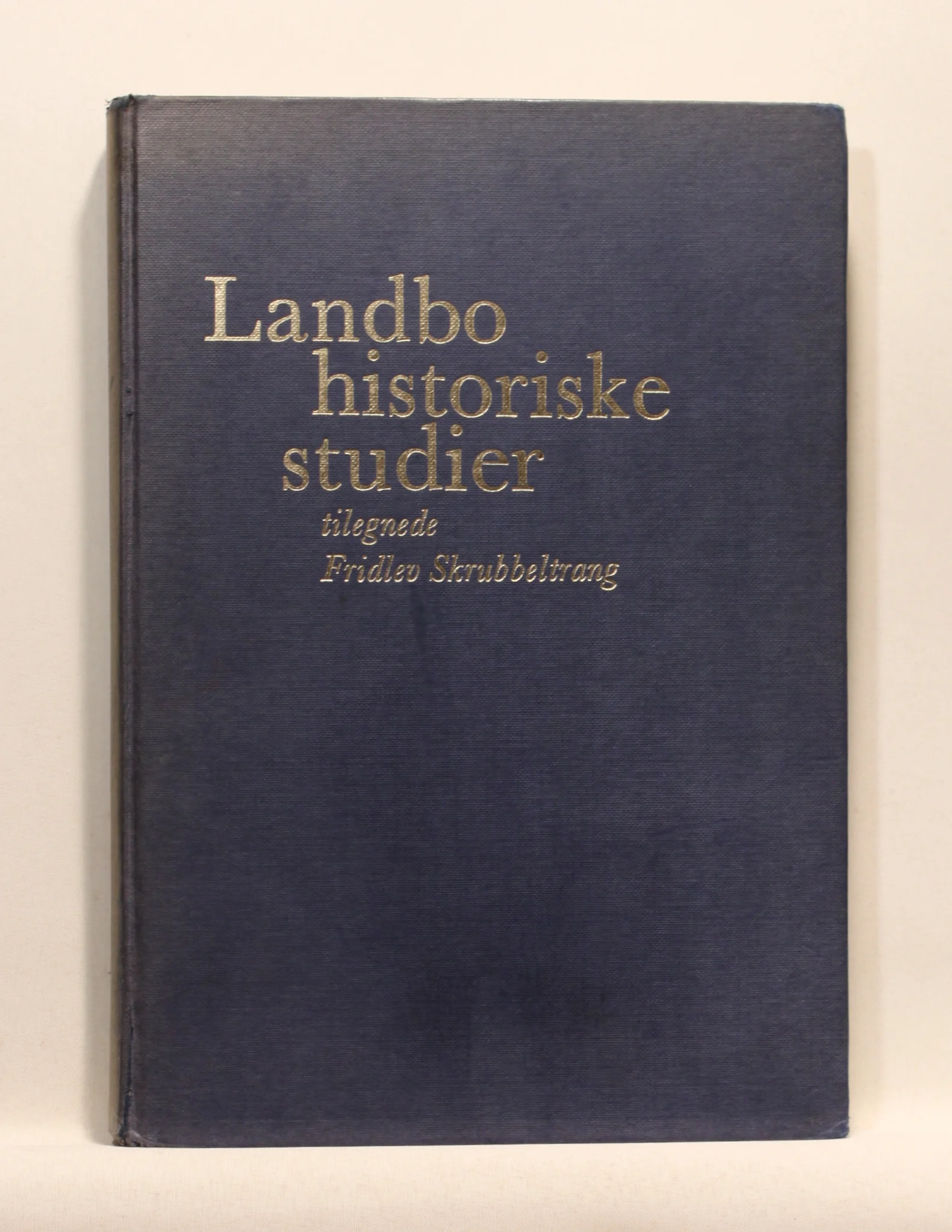 Landbohistoriske studier tilegnede Fridlev Skrubbeltrang