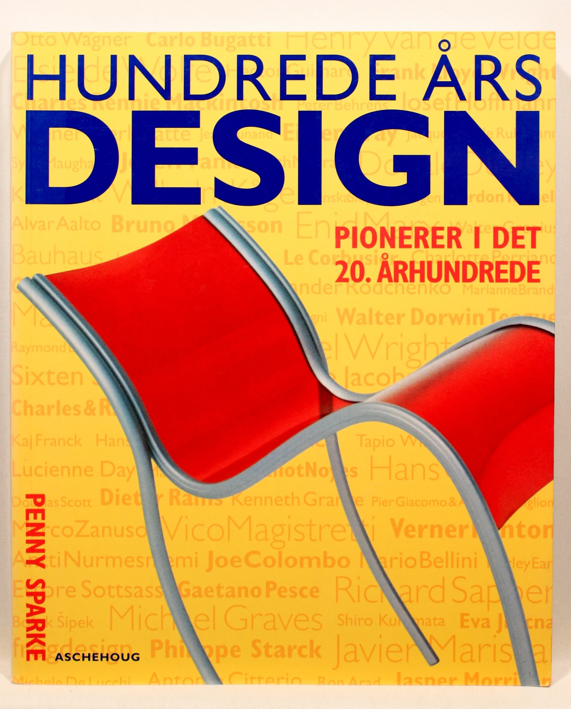 Hundrede års design. Pionerer i det 20. århundrede