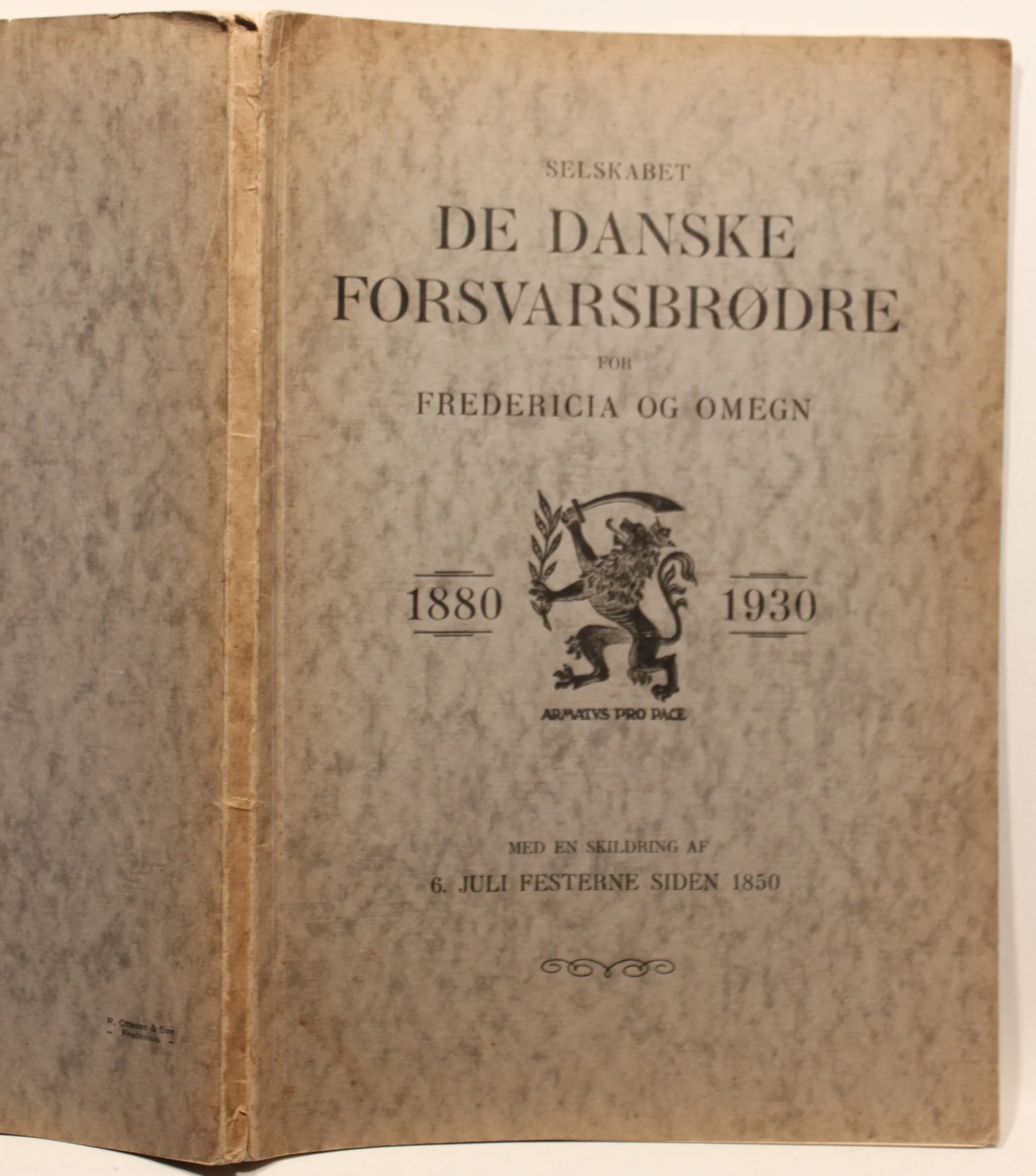 Selskabet De Danske Forsvarsbrødre for Fredericia og omegn 1880 – 1930. Med en skildring af 6. Juli Festerne siden 1850