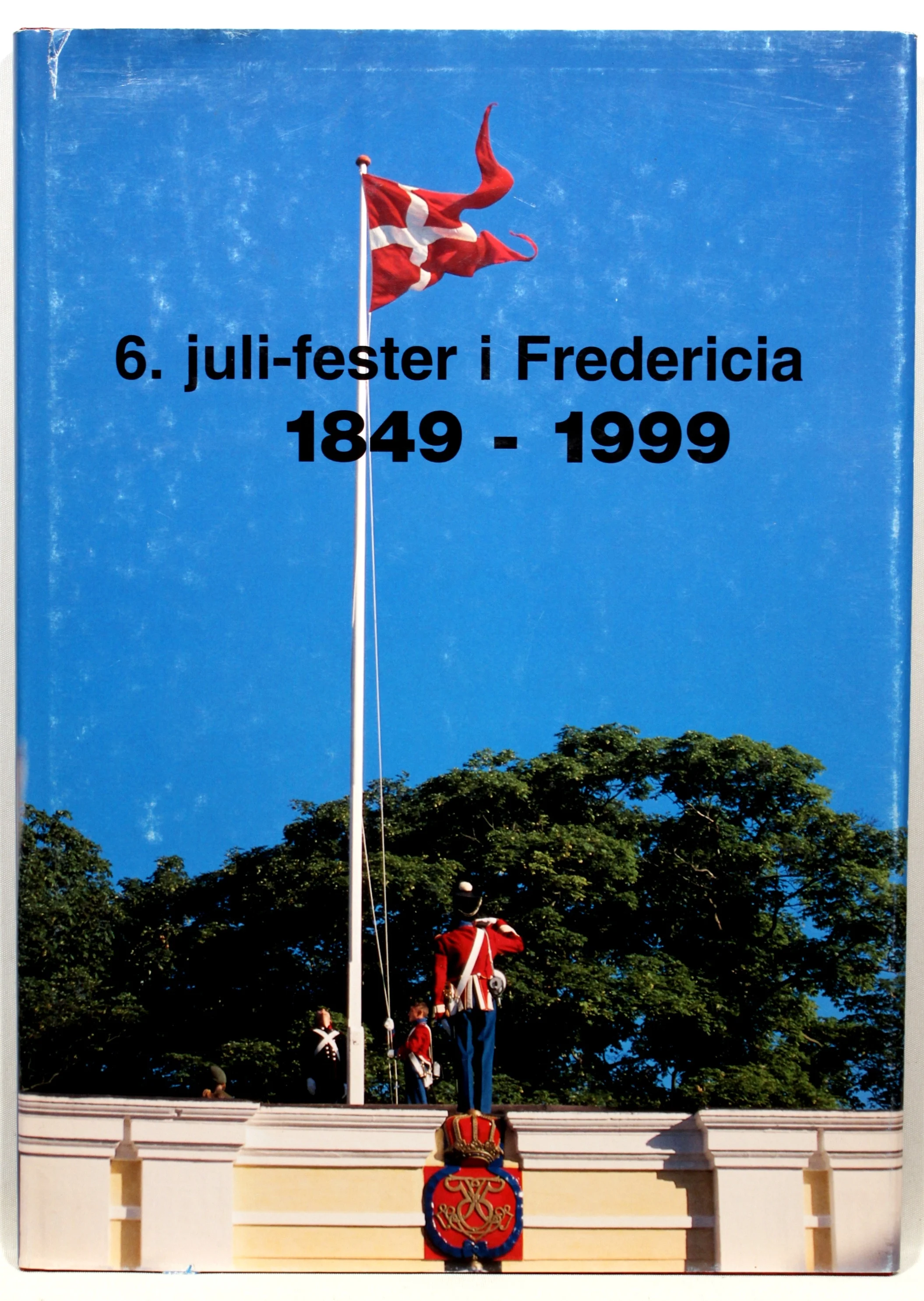 6. Juli – fester i Fredericia 1849 – 1999