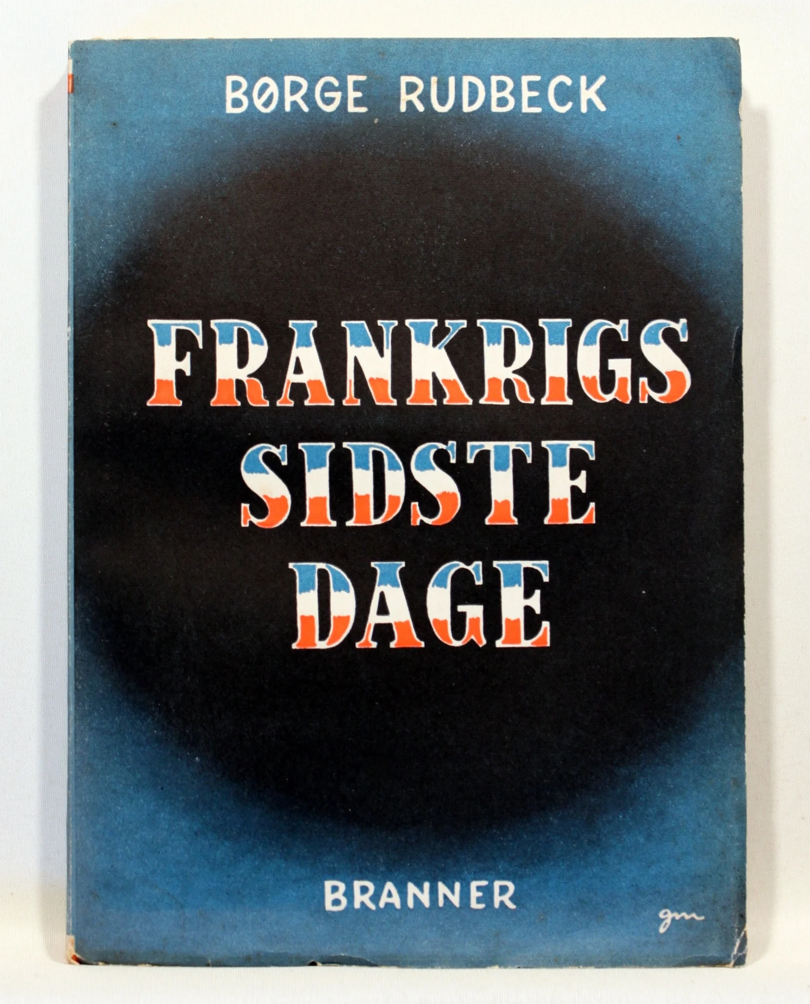 Frankrigs sidste Dage. En dansk Krigskorrespondent fortæller