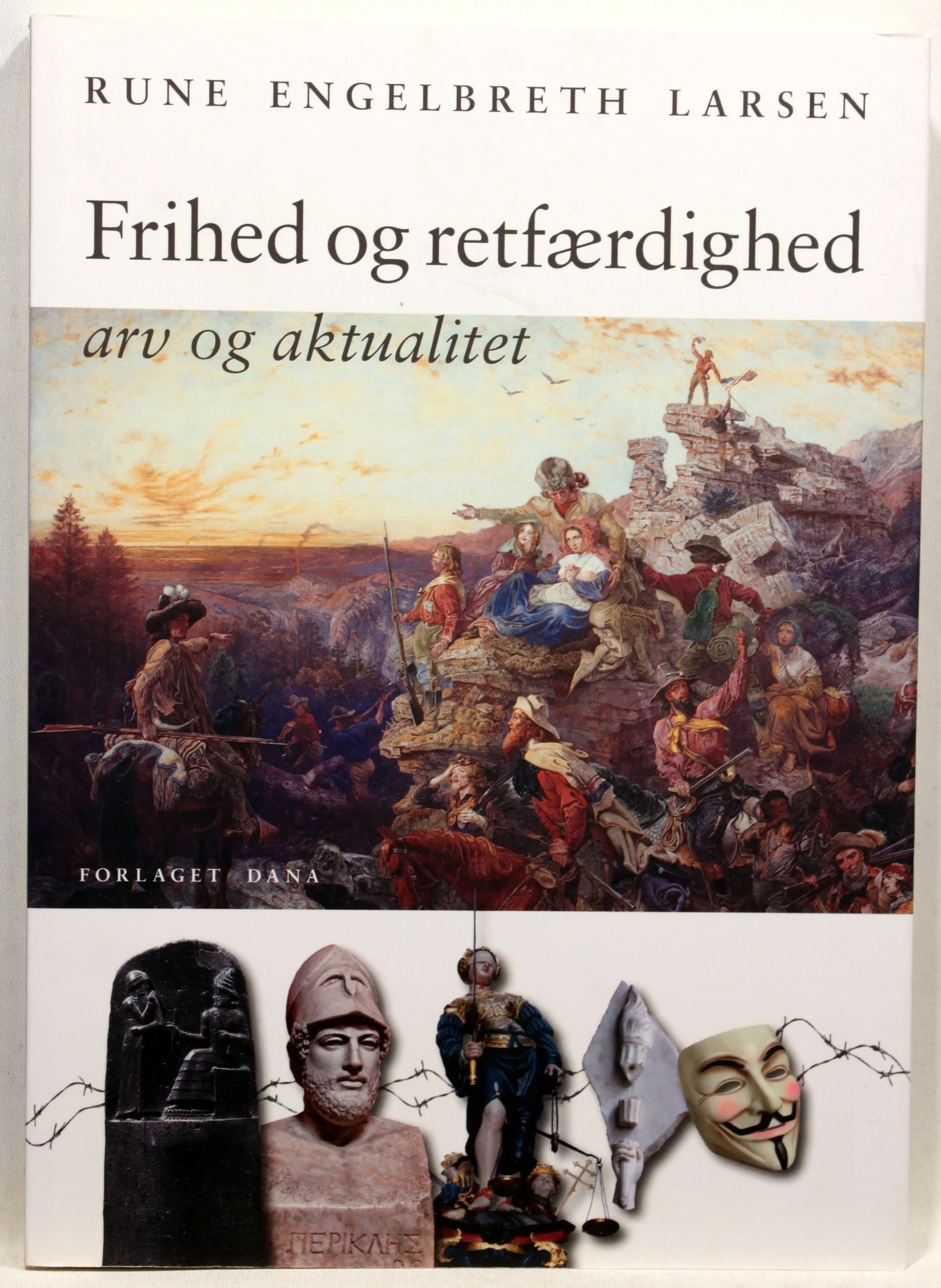 Frihed og retfærdighed – arv og aktualitet