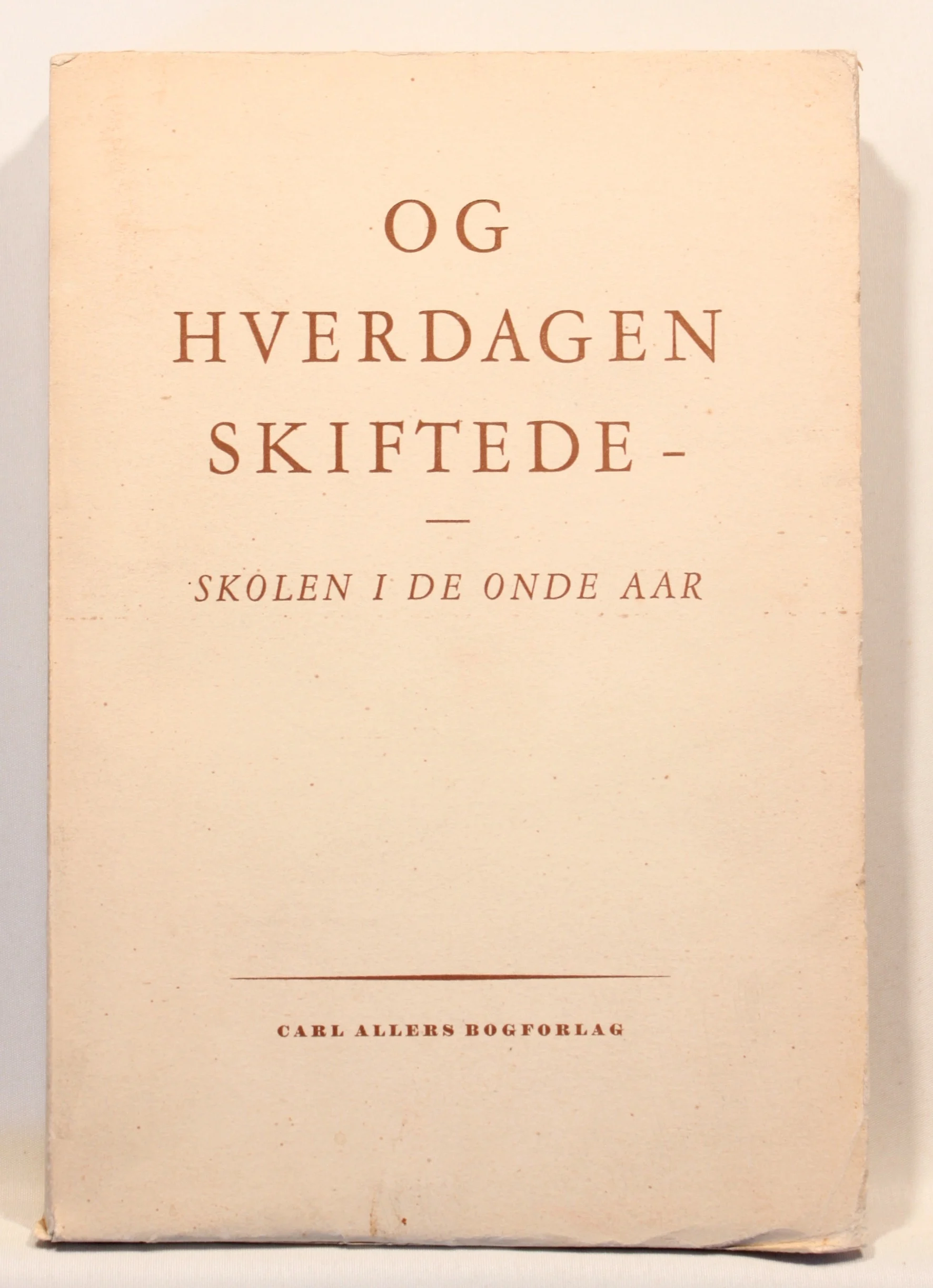 Og hverdagen skiftede – Skolen i de onde aar