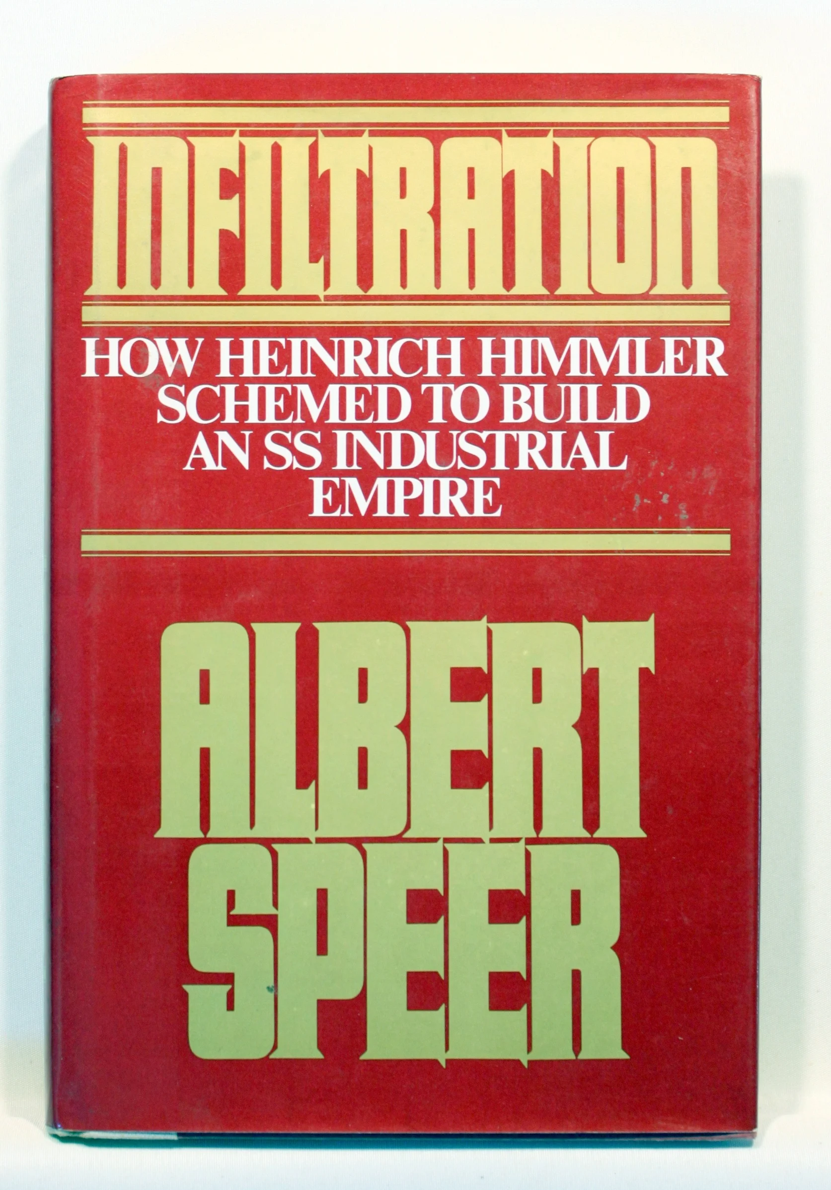 Infiltration. How Heinrich Himmler Schemed to Build an SS Industrial