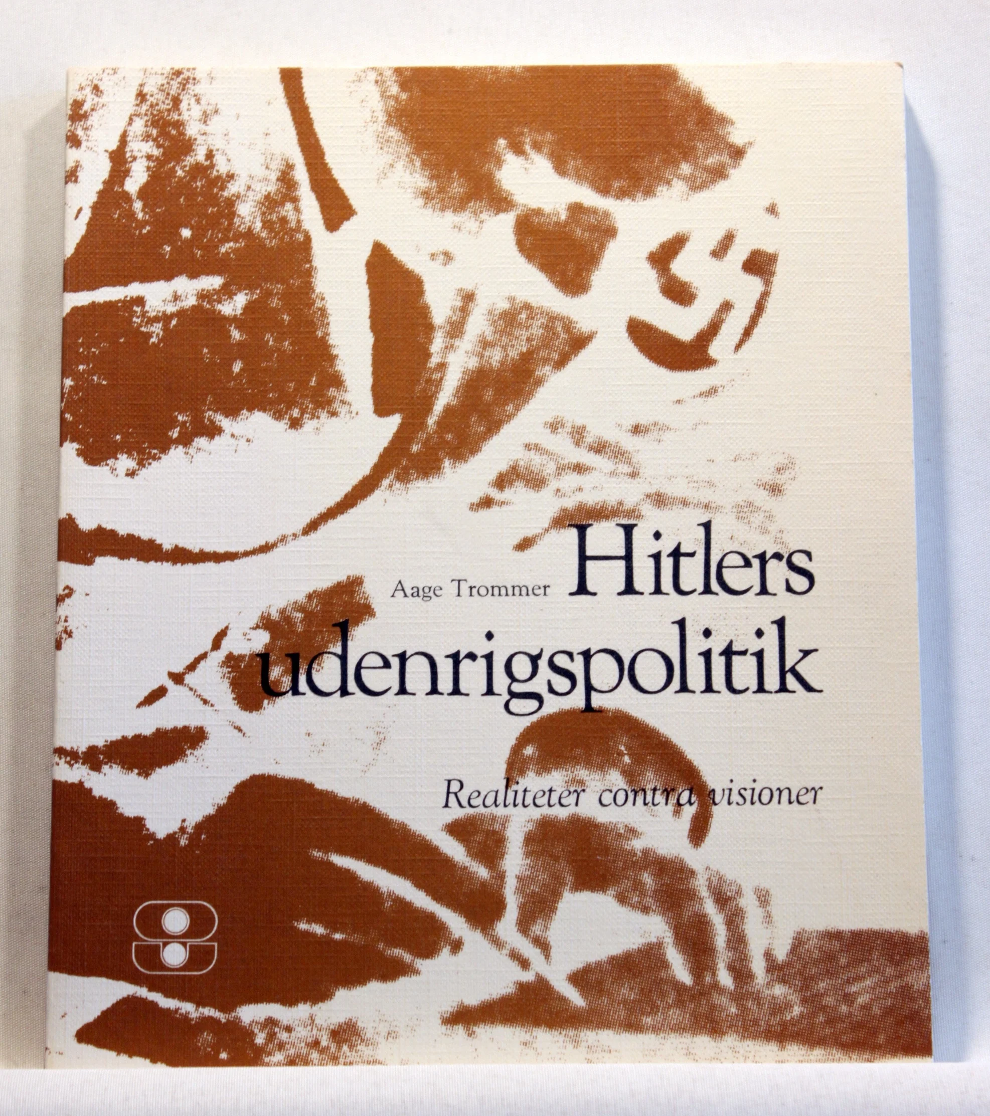 Hitlers udenrigspolitik. Realiteter contra visioner