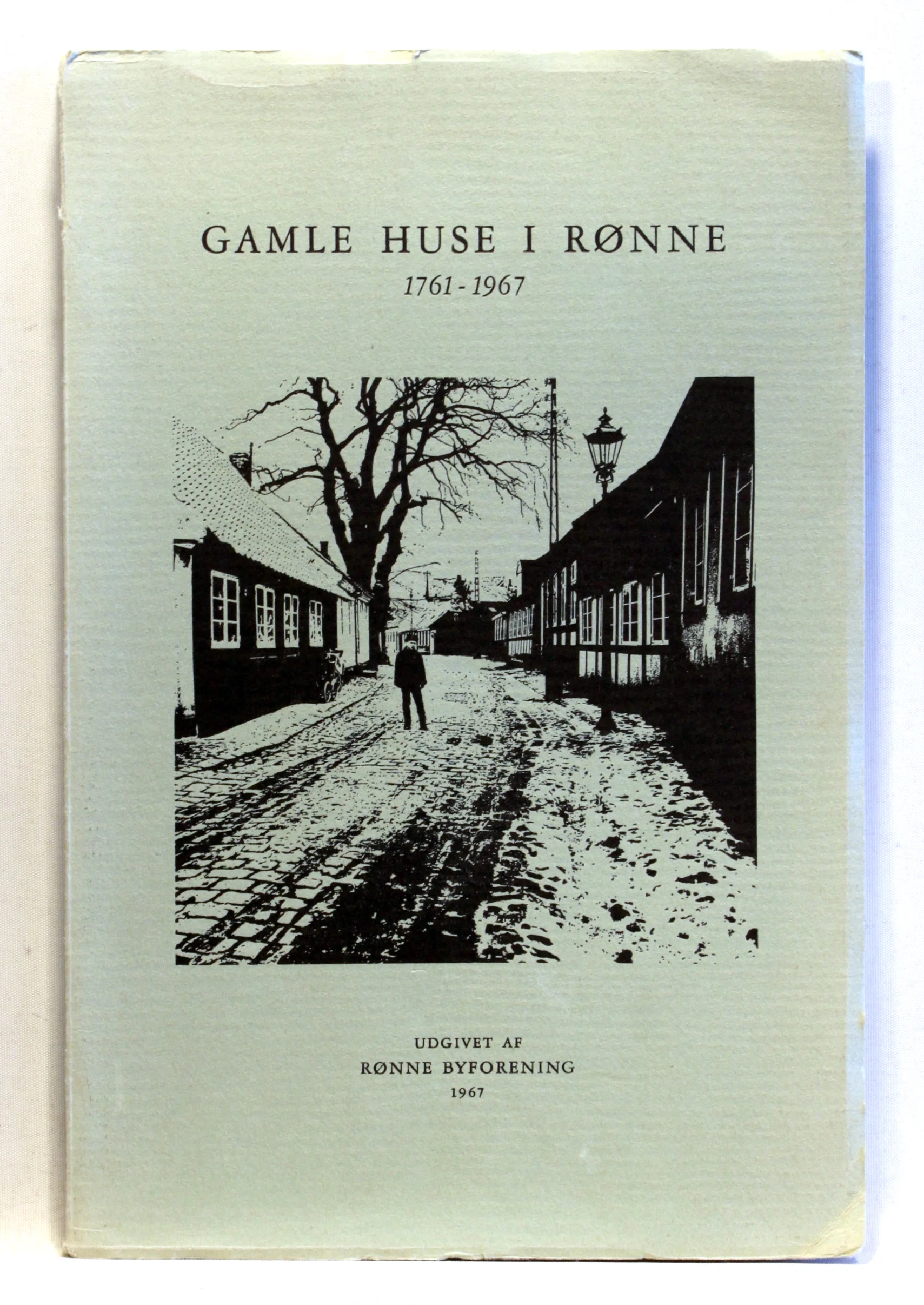 Gamle huse i Rønne. 1761-1967