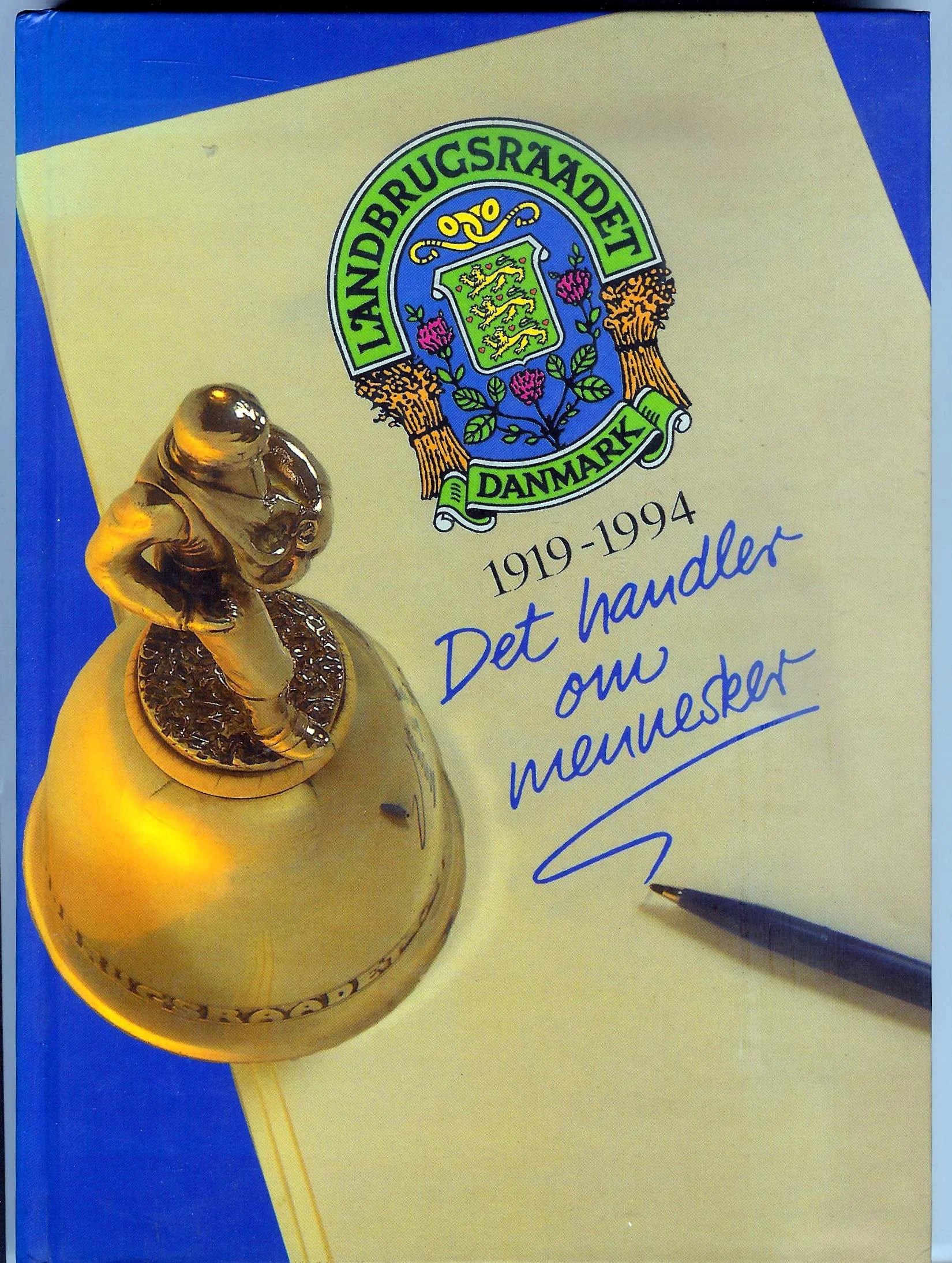 Det handler om mennesker. Landbrugsraadet 1919-1994