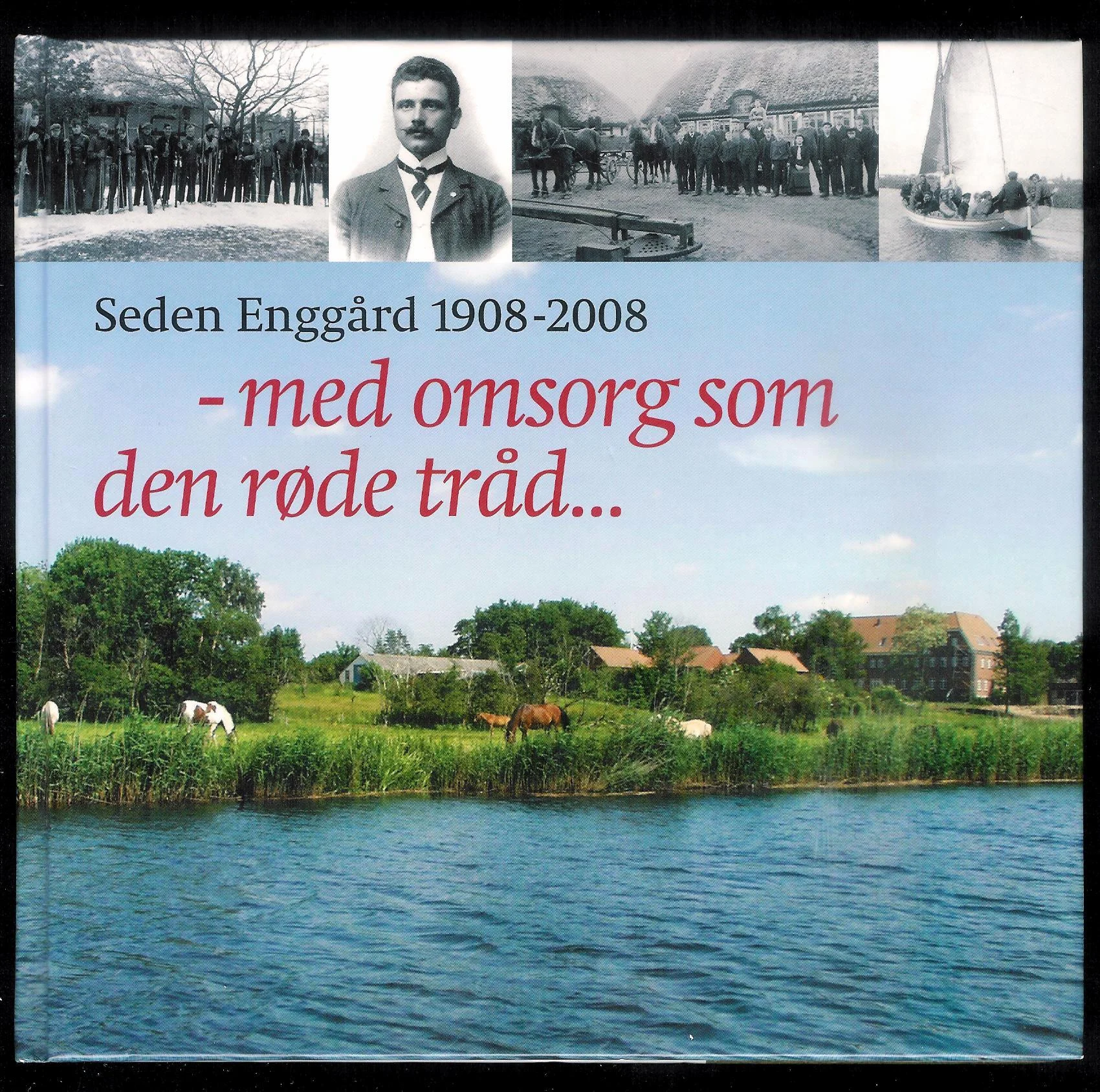 Seden Enggård 1908-2008 – med omsorg som den røde tråd