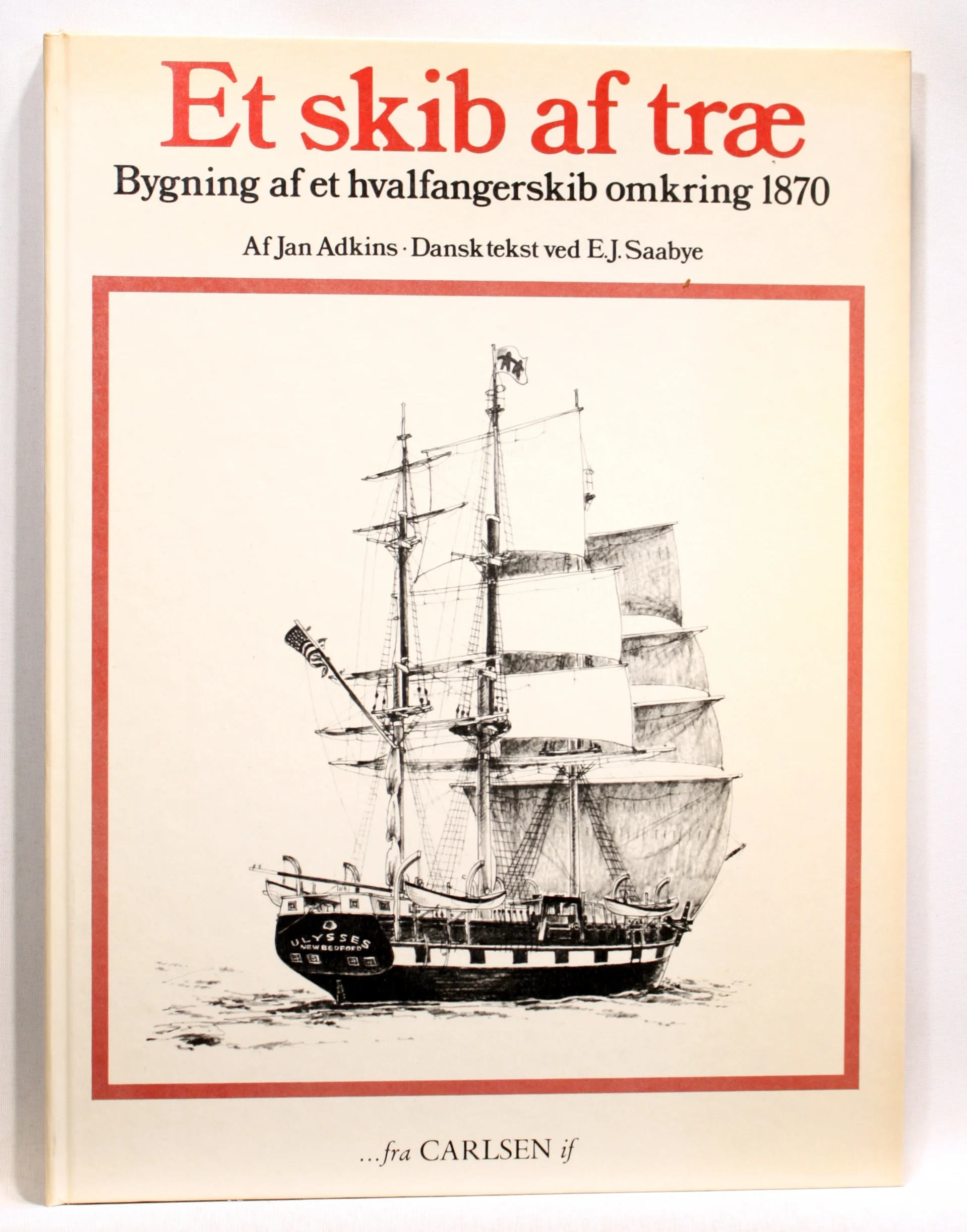 Et skib af træ. Bygning af et hvalfangerskib omkring 1870