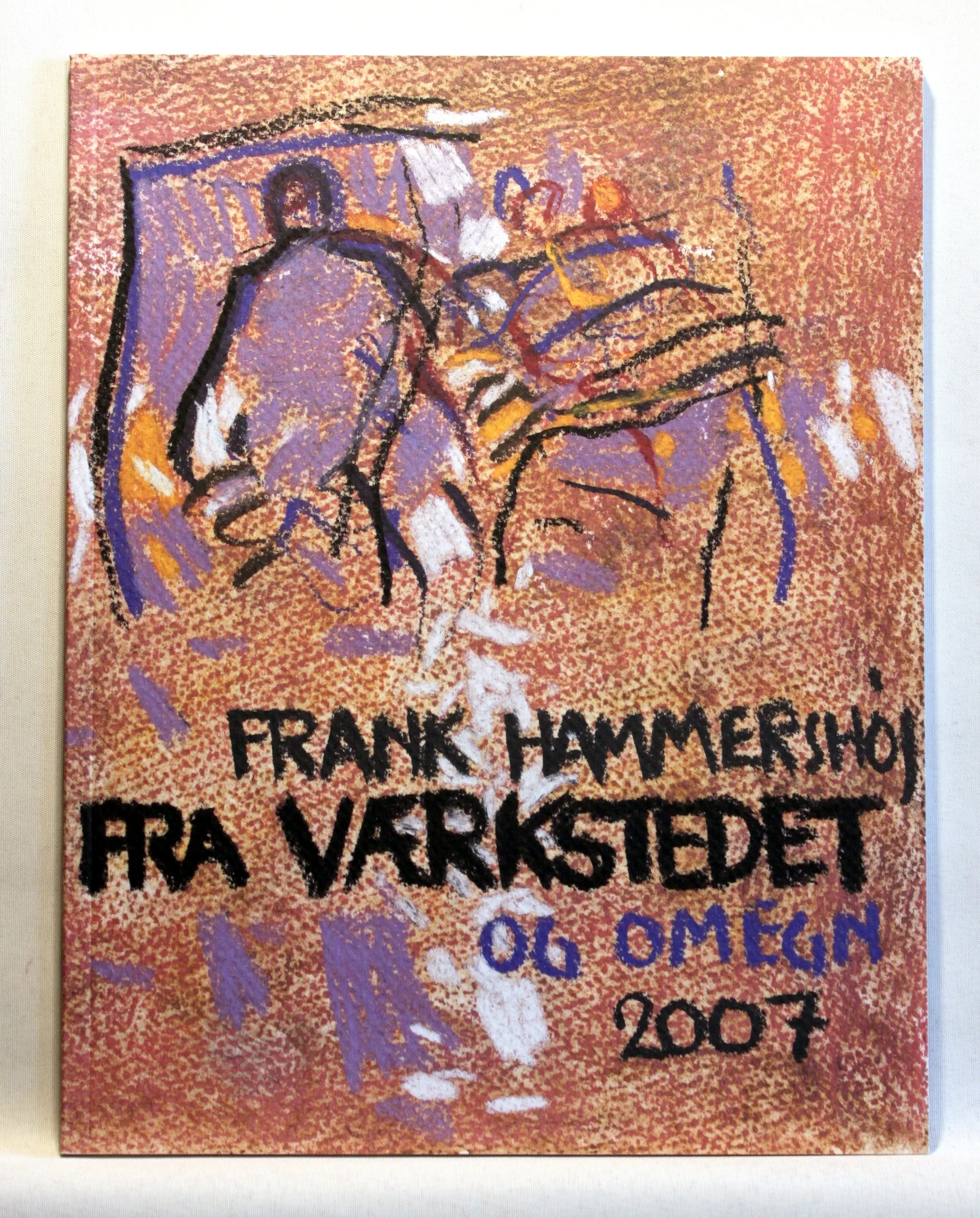 Fra værkstedet og omegn. 2007