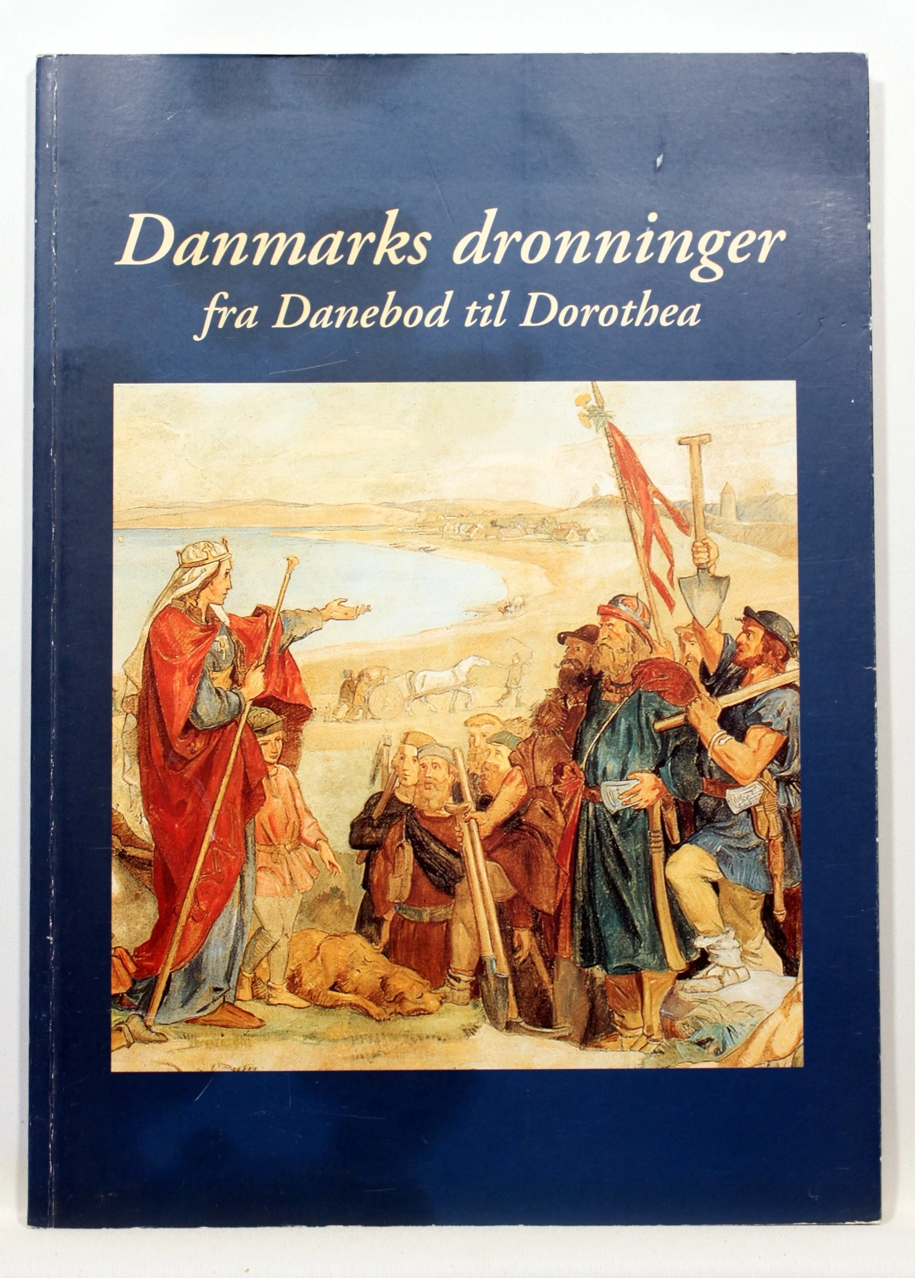Danmarks dronninger fra Danebod til Dorothea