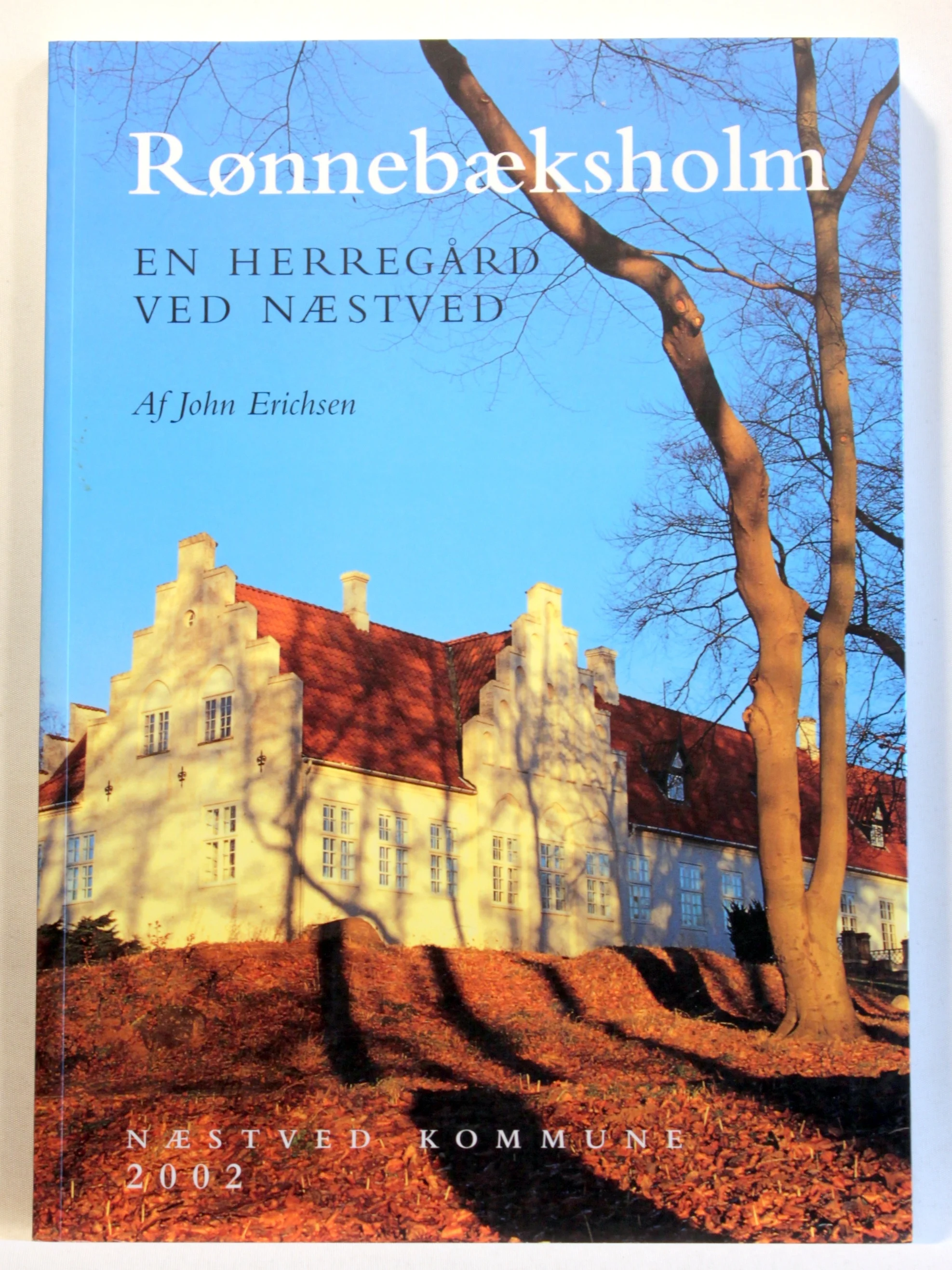 Rønnebæksholm. En herregård ved Næstved