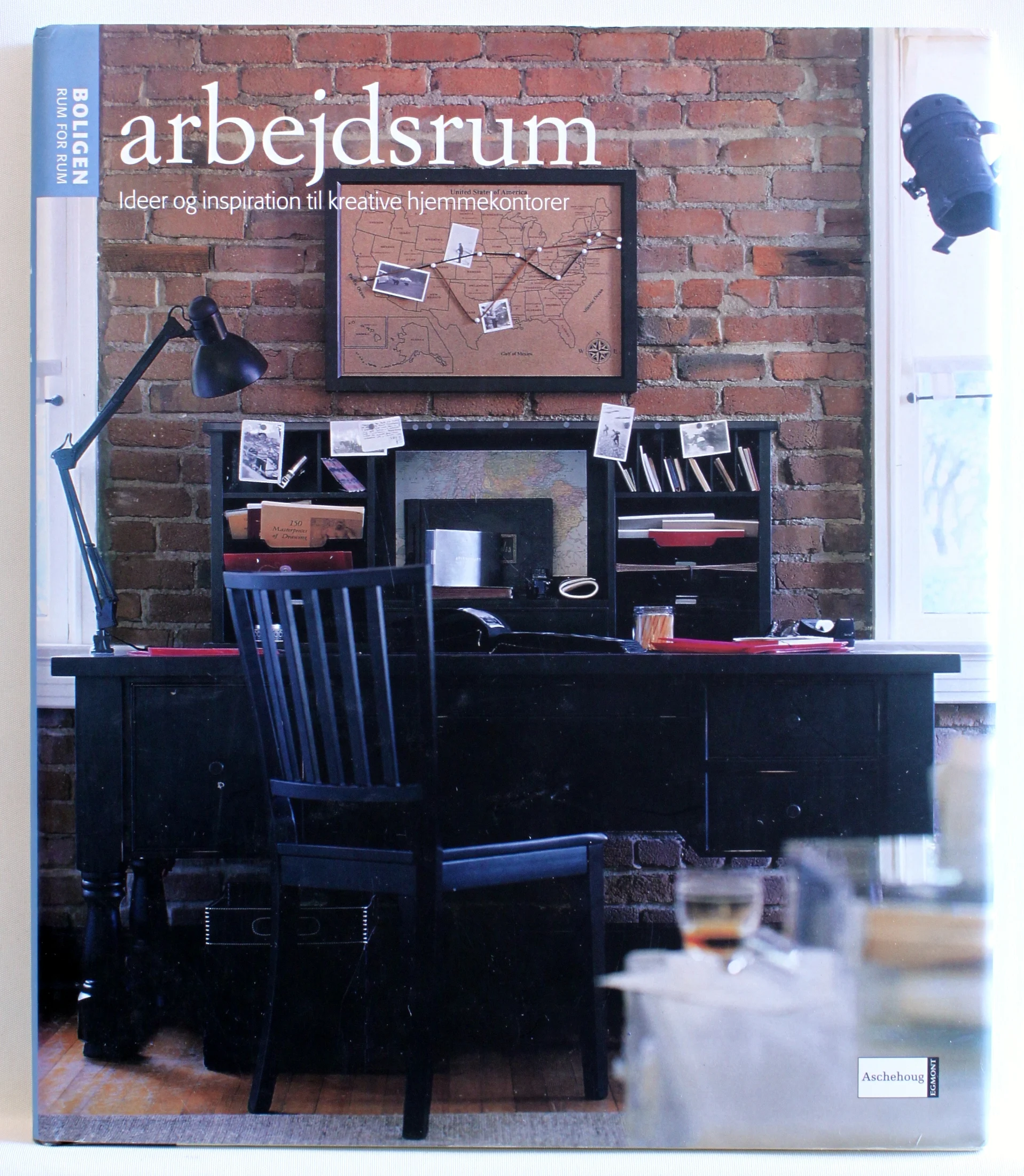 Arbejdsrum. Idéer og inspiration til kreative hjemmekontorer