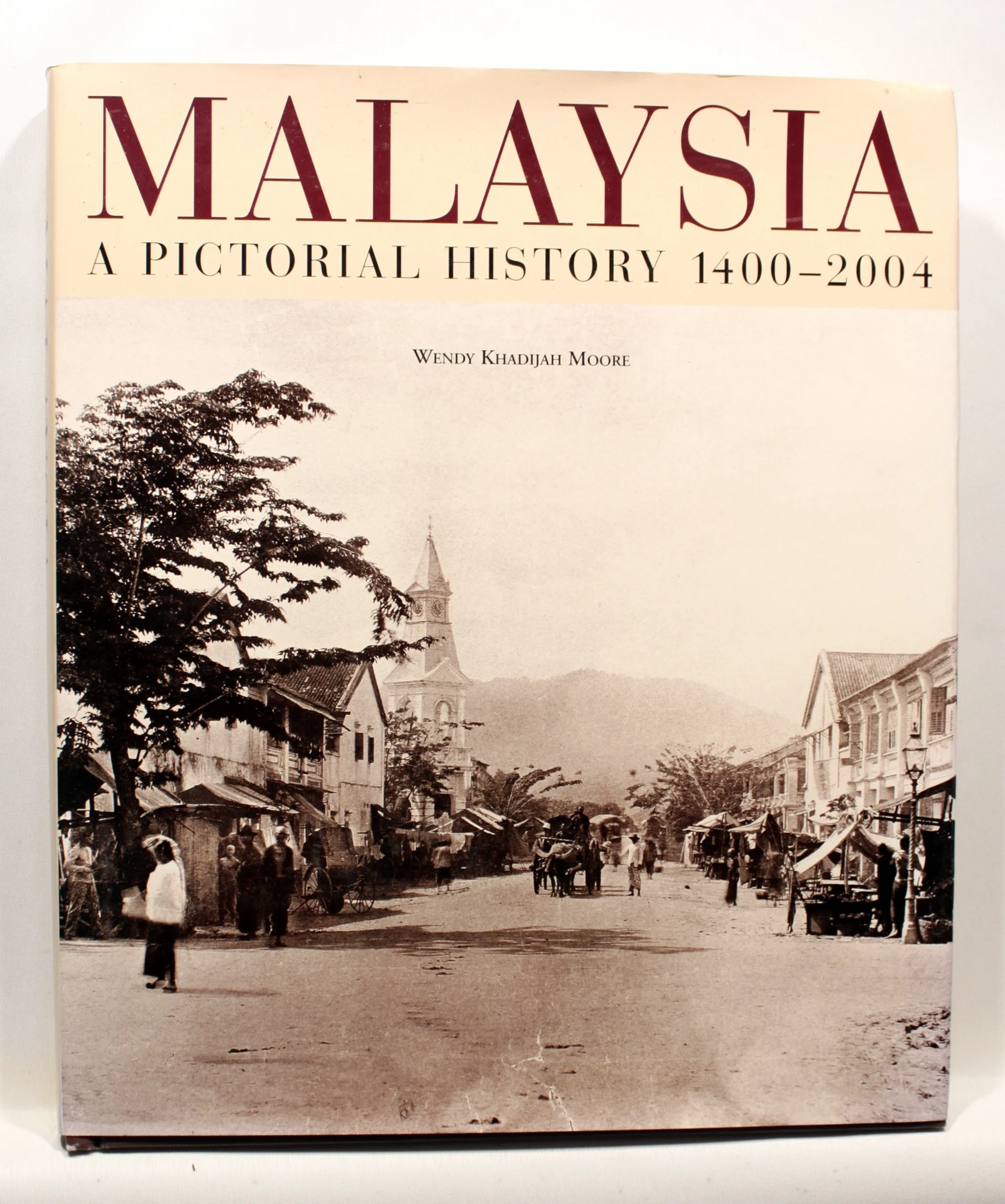 Malaysia. A Pictorial History 1400-2004