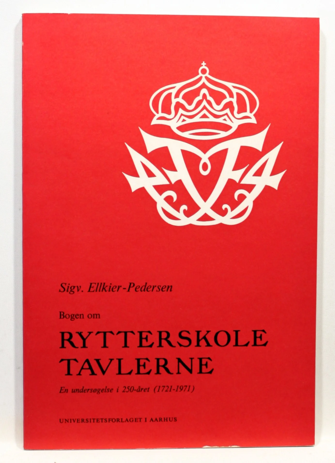 Bogen om rytterskoletavlerne. En undersøgelse i 250-året (1721-1971)