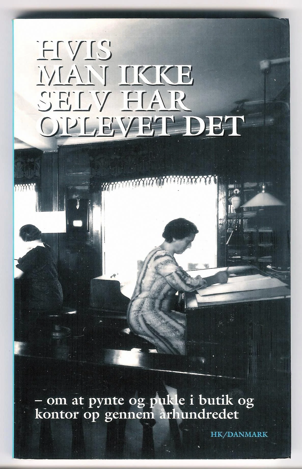 Hvis man ikke selv har oplevet det