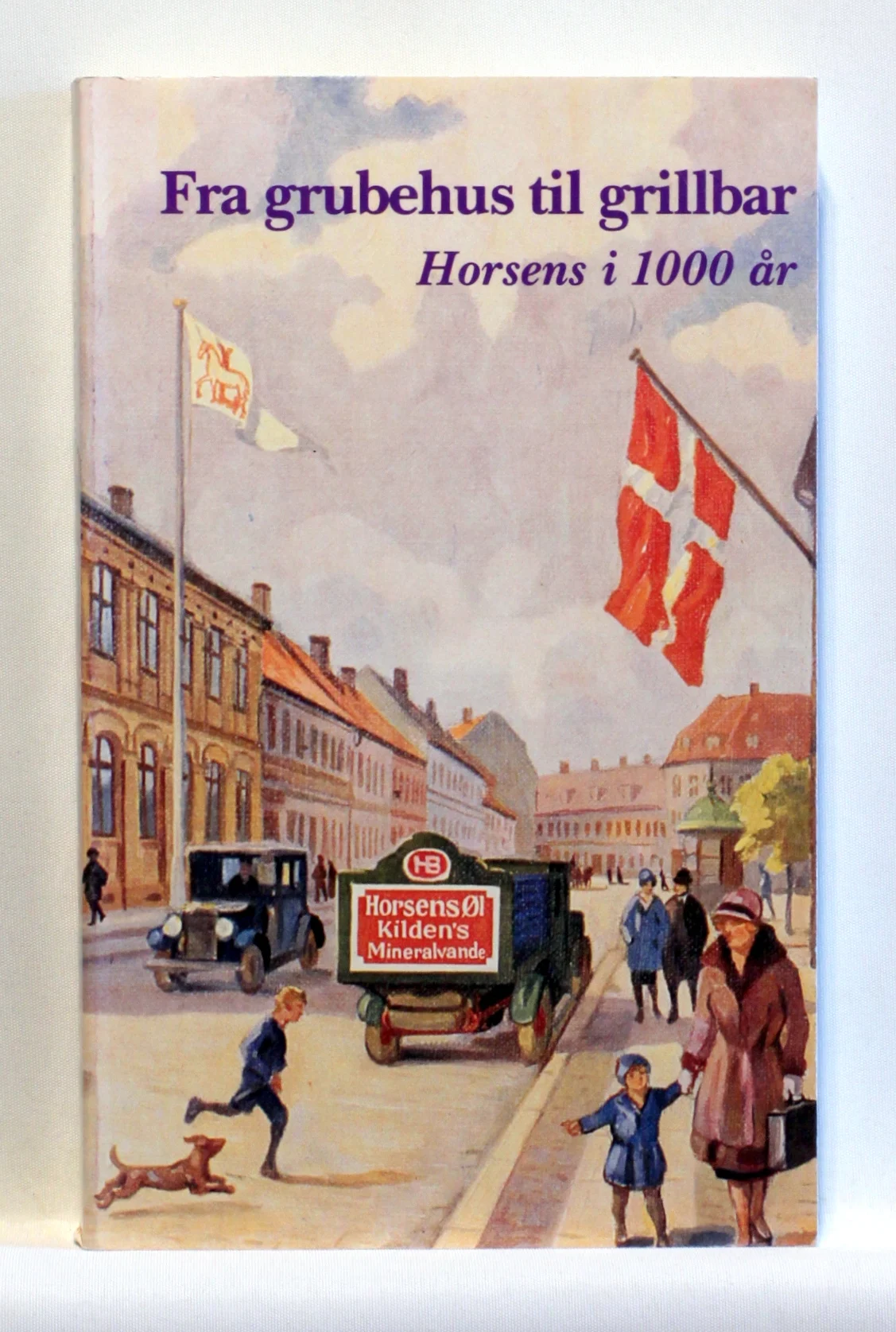 Fra grubehus til grillbar. Horsens i 1000 år