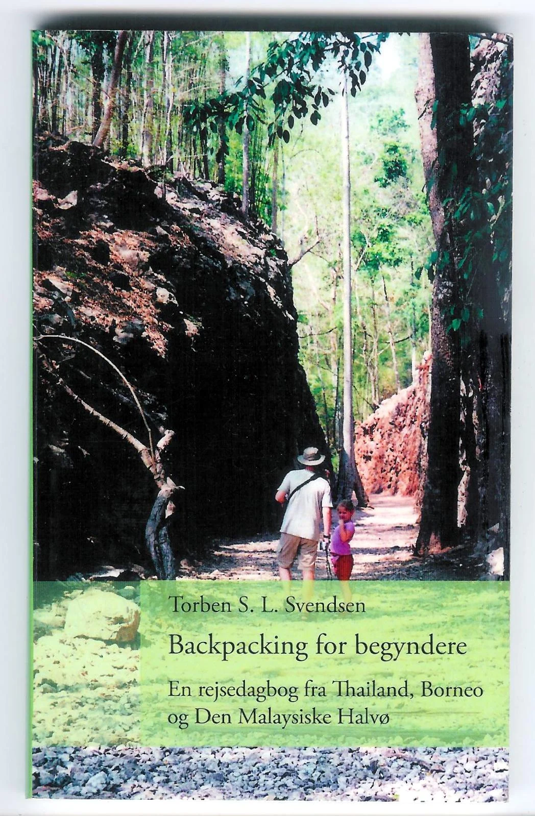 Backpacking for begyndere – En rejsedagbog fra Thailand, Borneo og Den Malaysiske Halvø