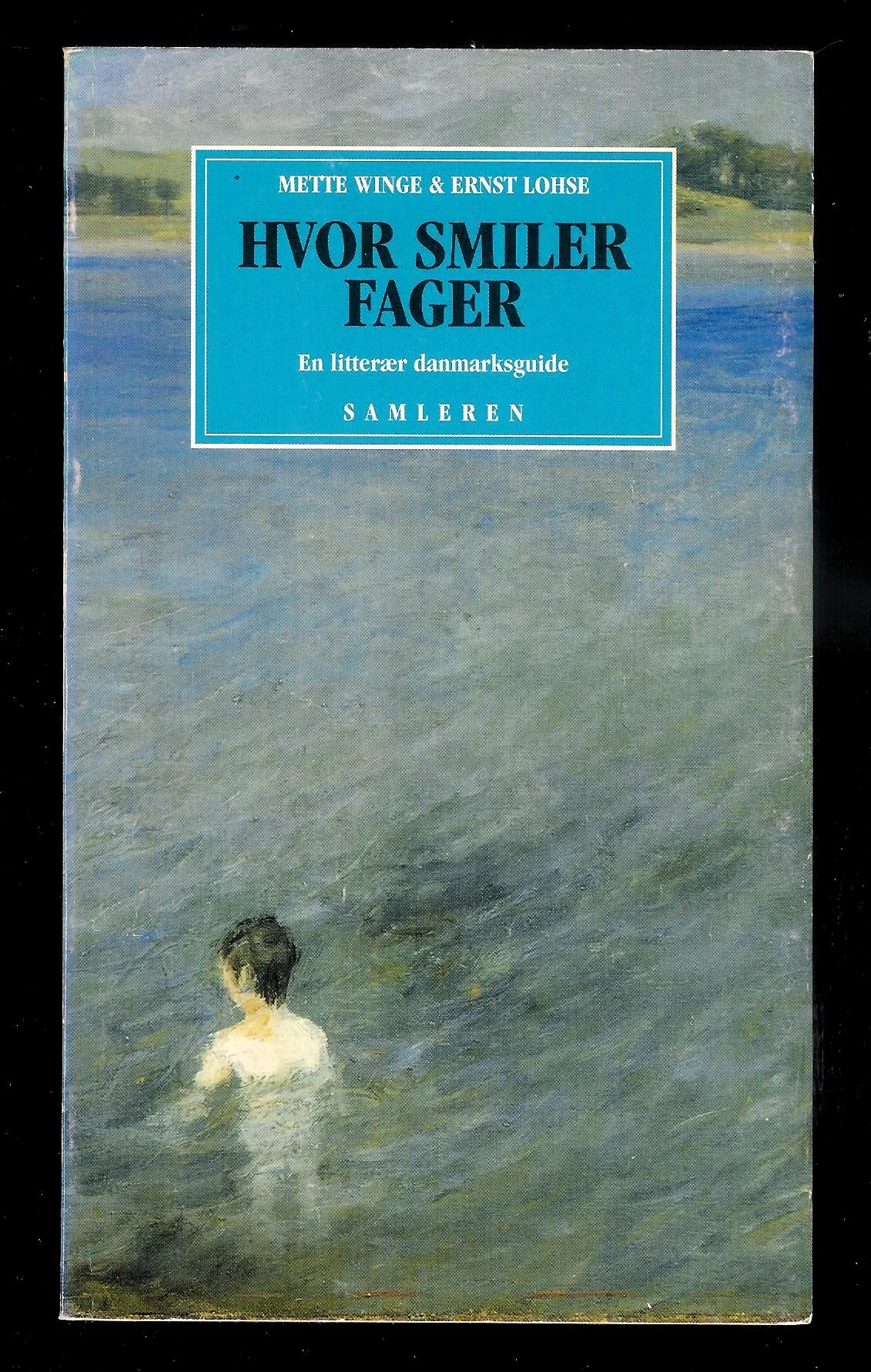 Hvor smiler fager. En litterær danmarks guide