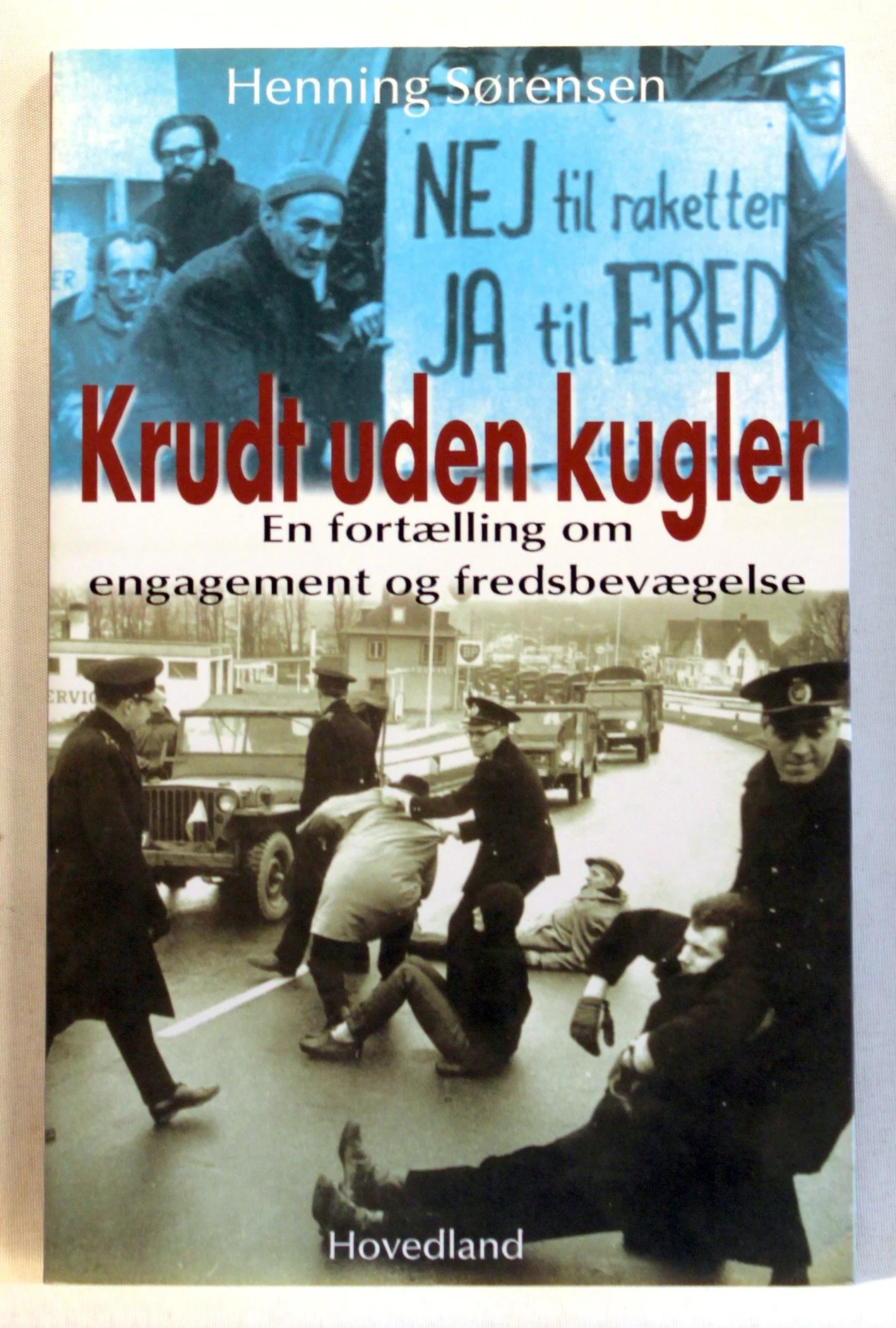 Krudt uden kugler. En fortælling om engagement og fredsbevægelse