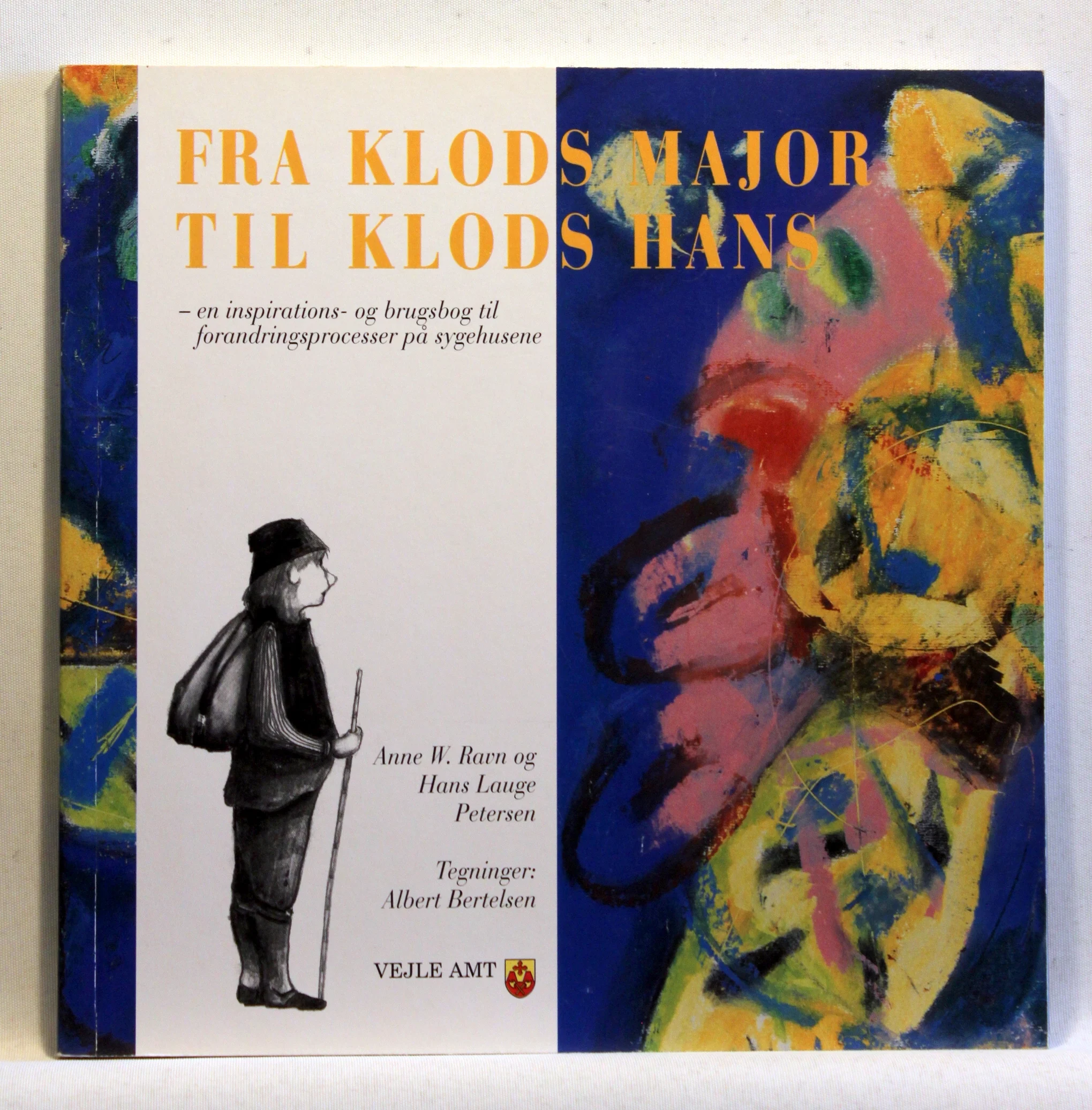 Fra klodsmajor til klods hans – en inspirations- og brugsbog til forandringsprocesser på sygehusene