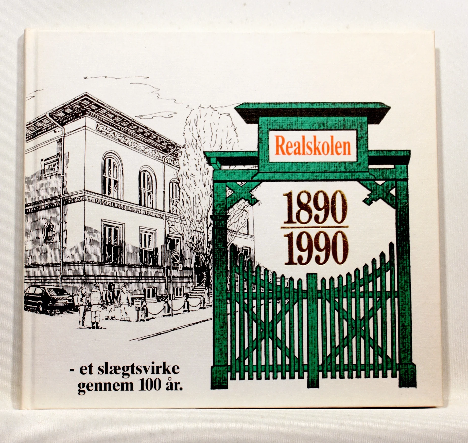 Realskolen 1890-1990. Et slægtsvirke gennem 100 år