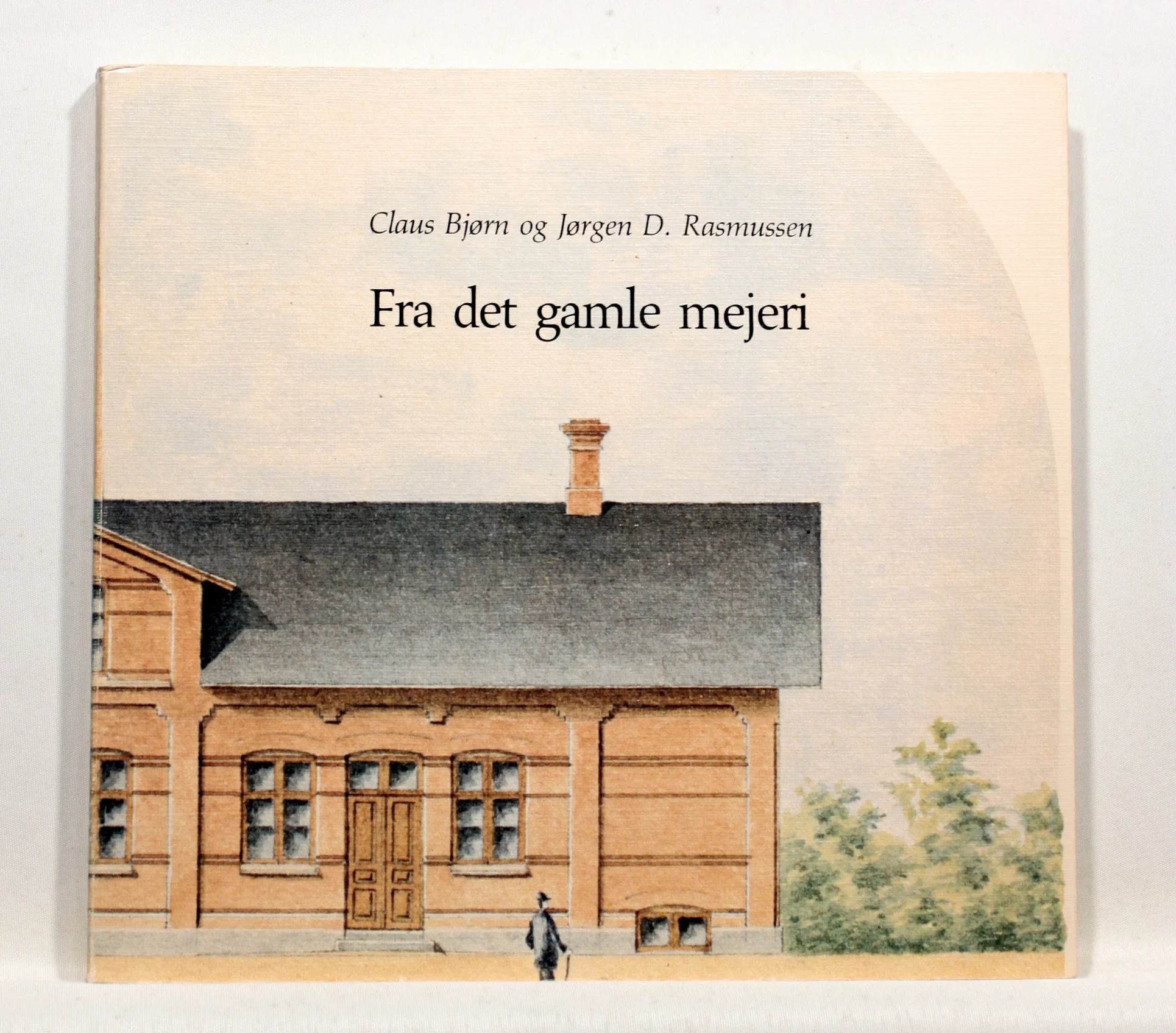 Fra det gamle mejeri. Erindringer fra mejeriernes barndom og ungdom