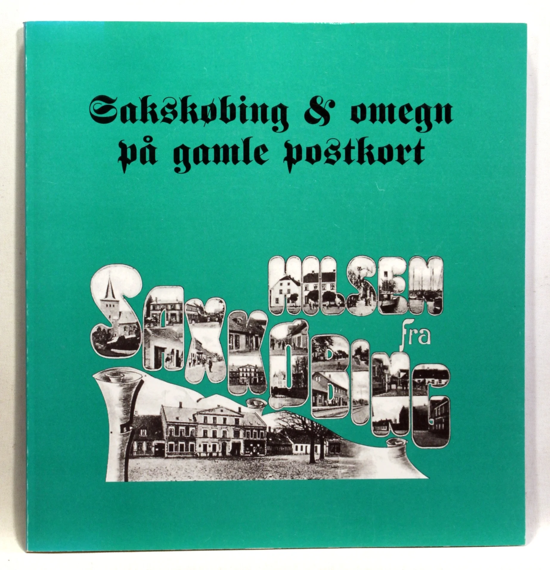 Sakskøbing & omegn på gamle postkort