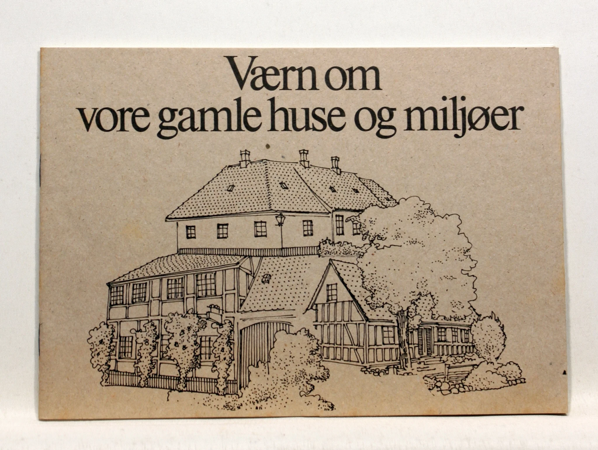 Værn om vore gamle huse og miljøer