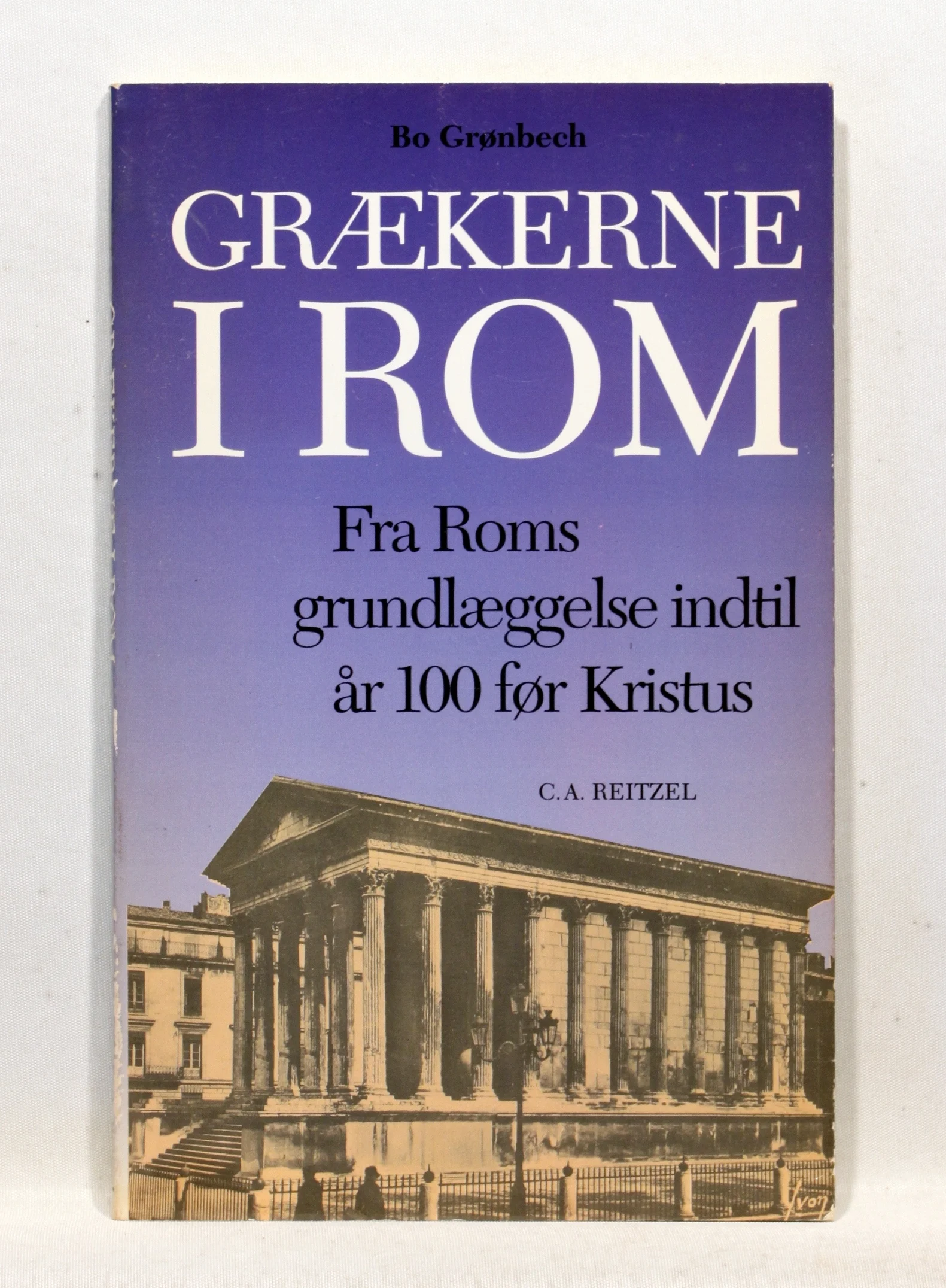 Grækerne i Rom. Fra Roms grundlæggelse indtil år 100 før Kristus