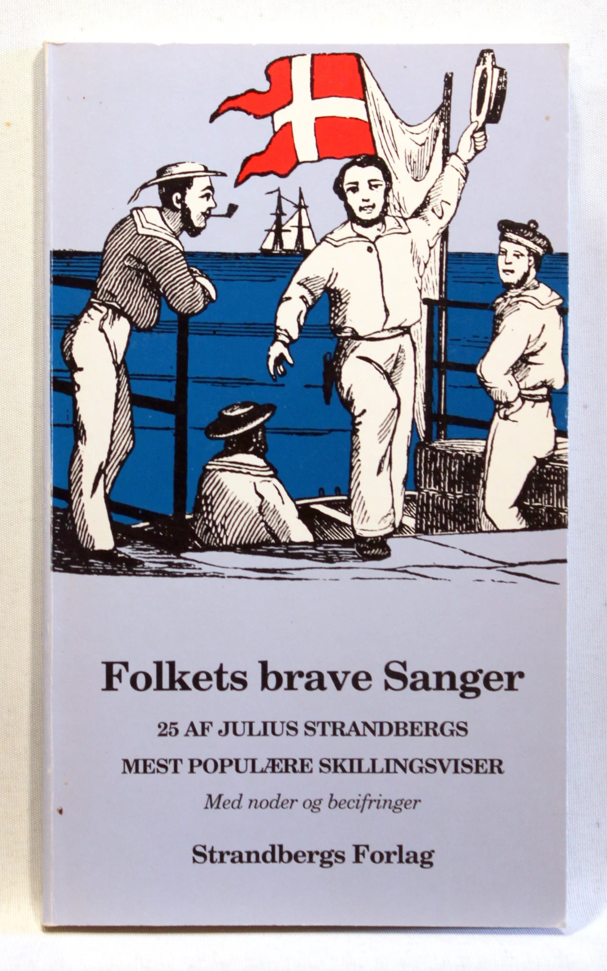 Folkets brave sanger. 25 af Julius Strandbergs mest populære skillingsviser