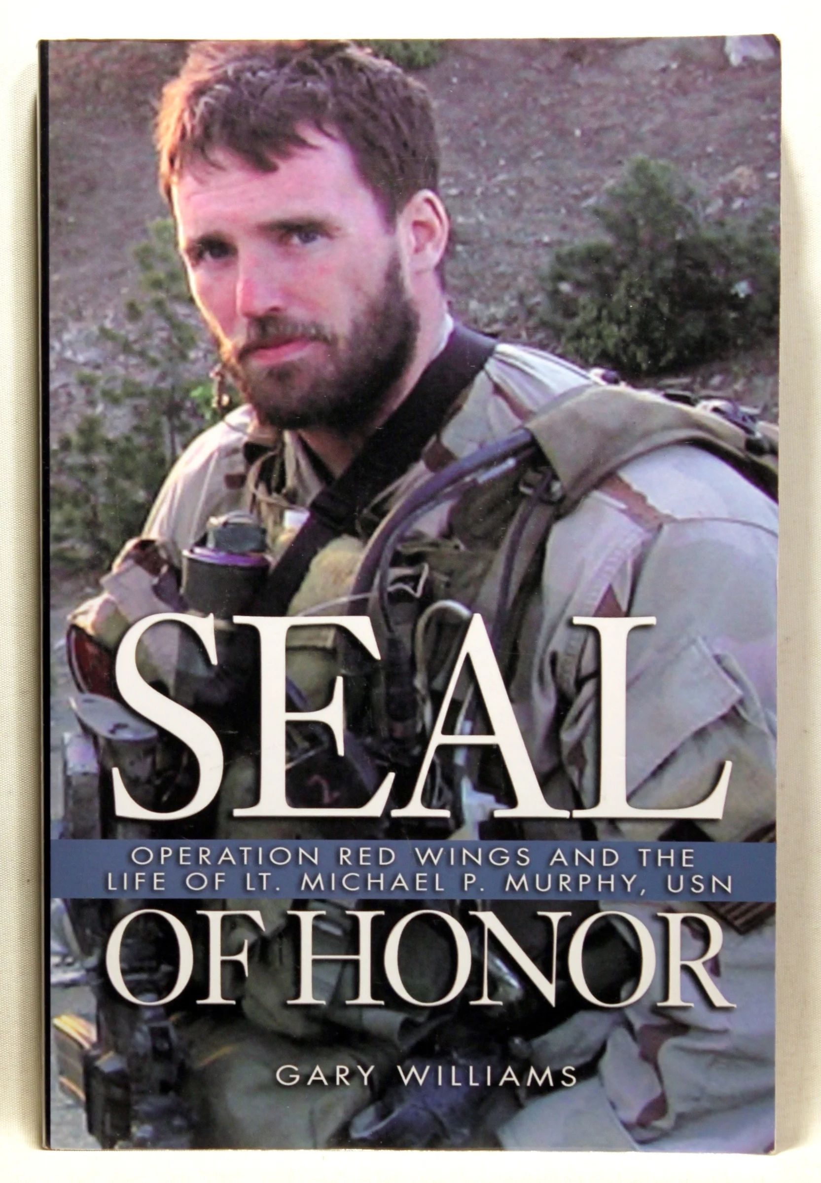 Seal Of Honor. Operation Red Wings and the Life of Lt Michael P Murphy, USN