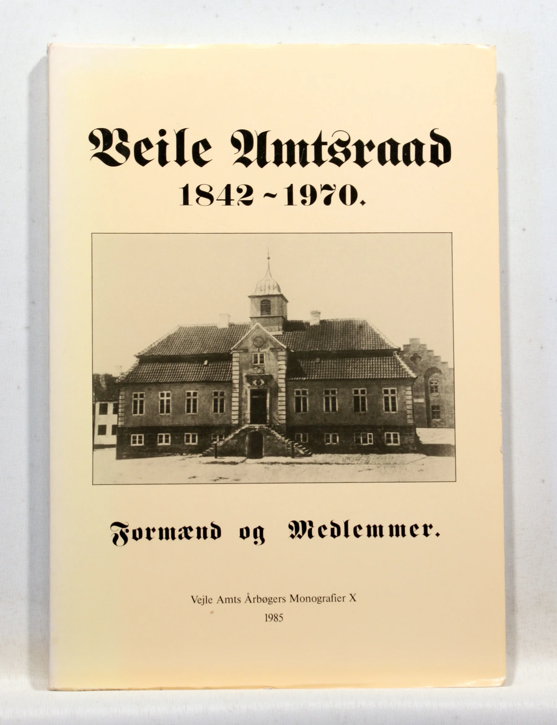 Vejle Amtsraad 1842 – 1970. Formænd og Medlemmer