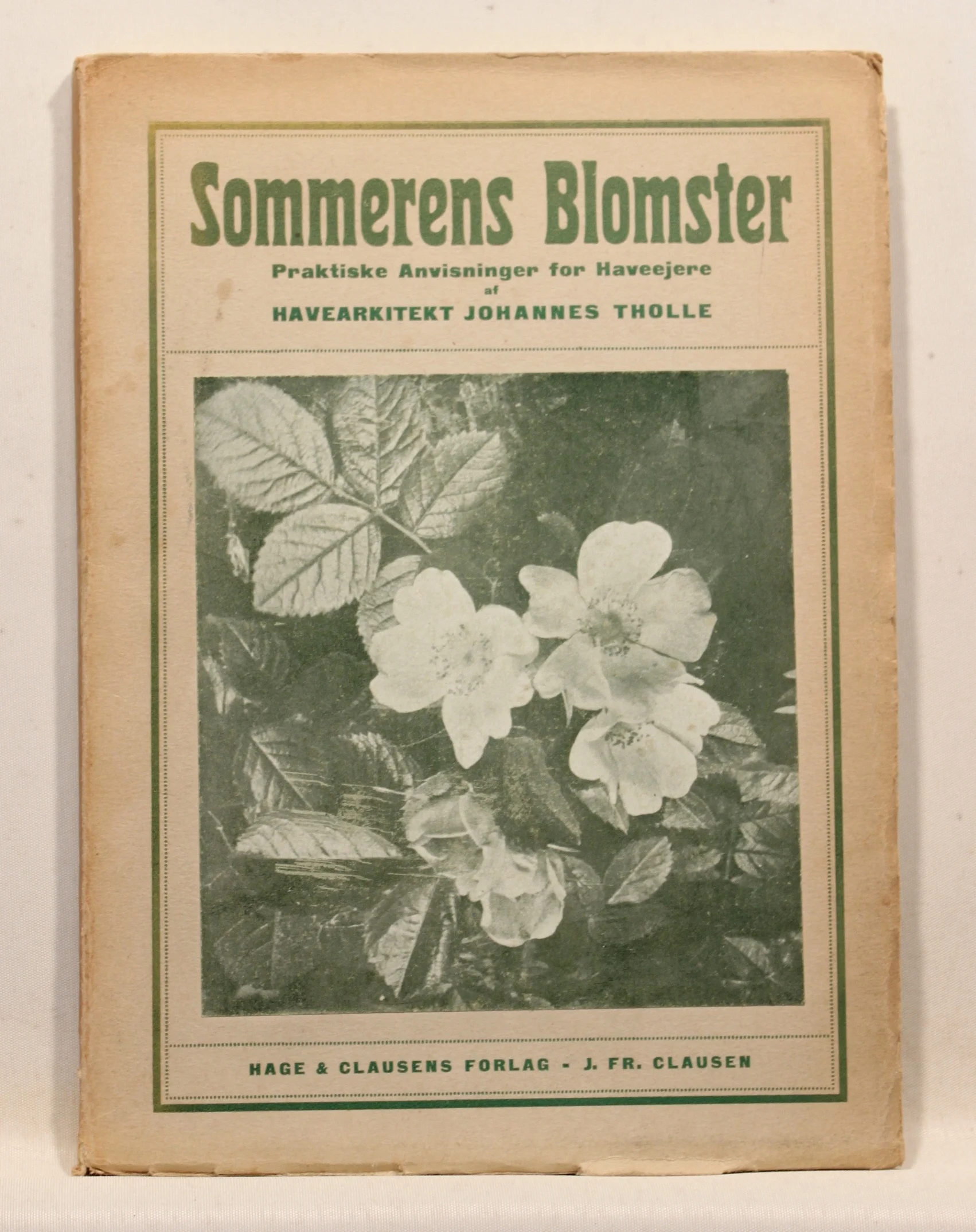 Sommerens Blomster. Praktiske anvisninger for haveejere