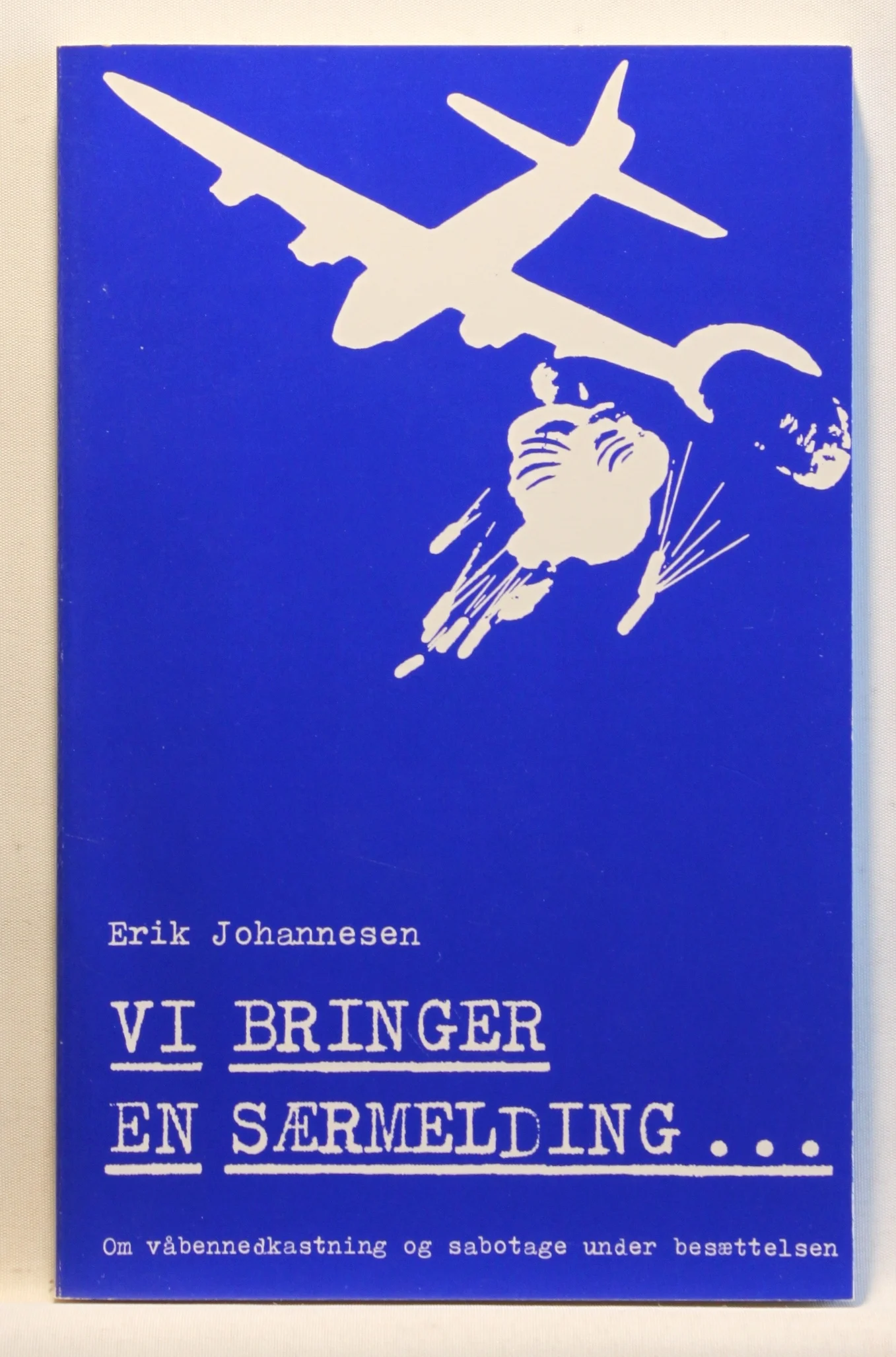Vi bringer en særmelding – om våbennedkastning og sabotage