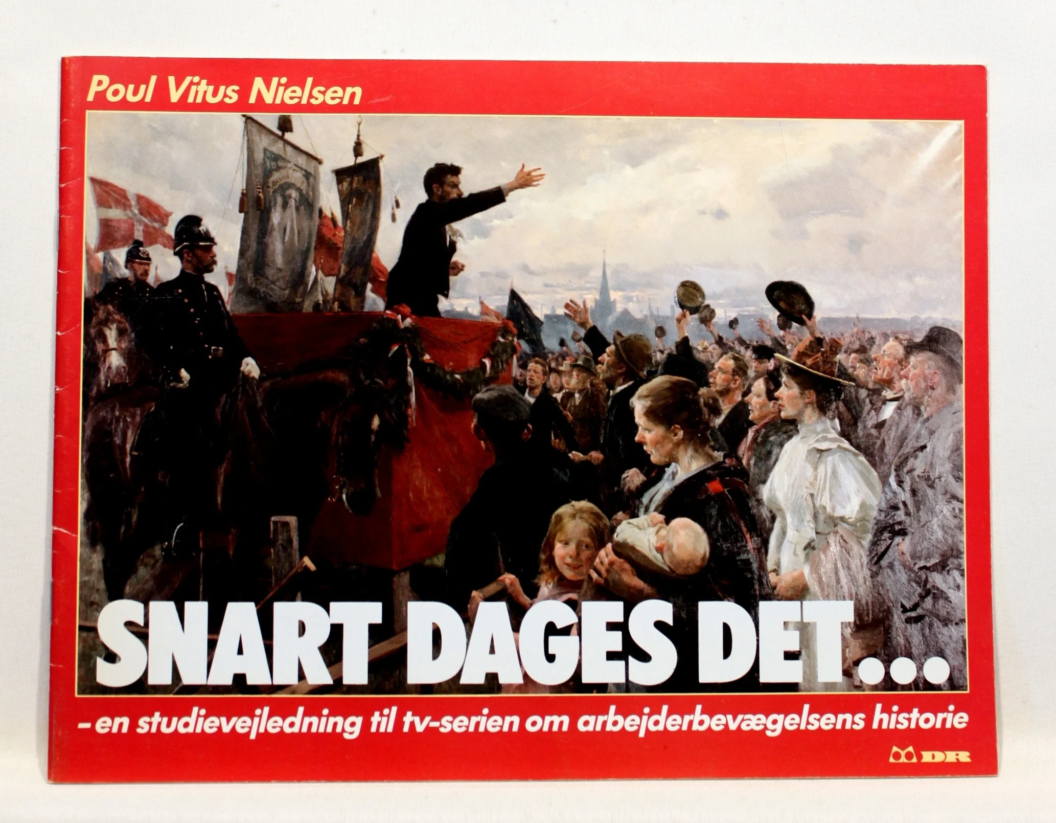 Snart dages det … studievejledning til tv-serien om arbejderbevægelsens historie