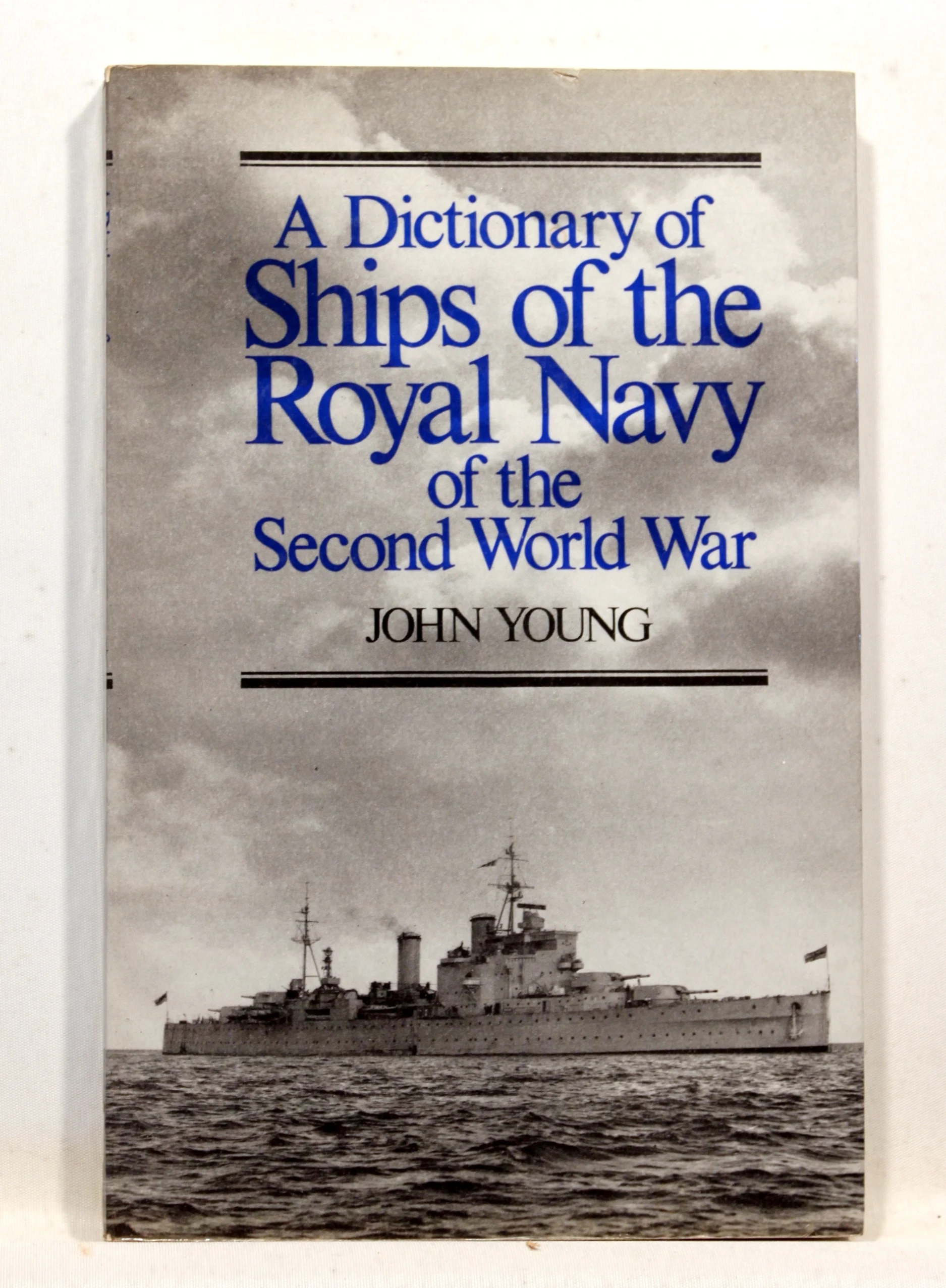 A Dictionary of the Ships of the Royal Navy of the Second World War