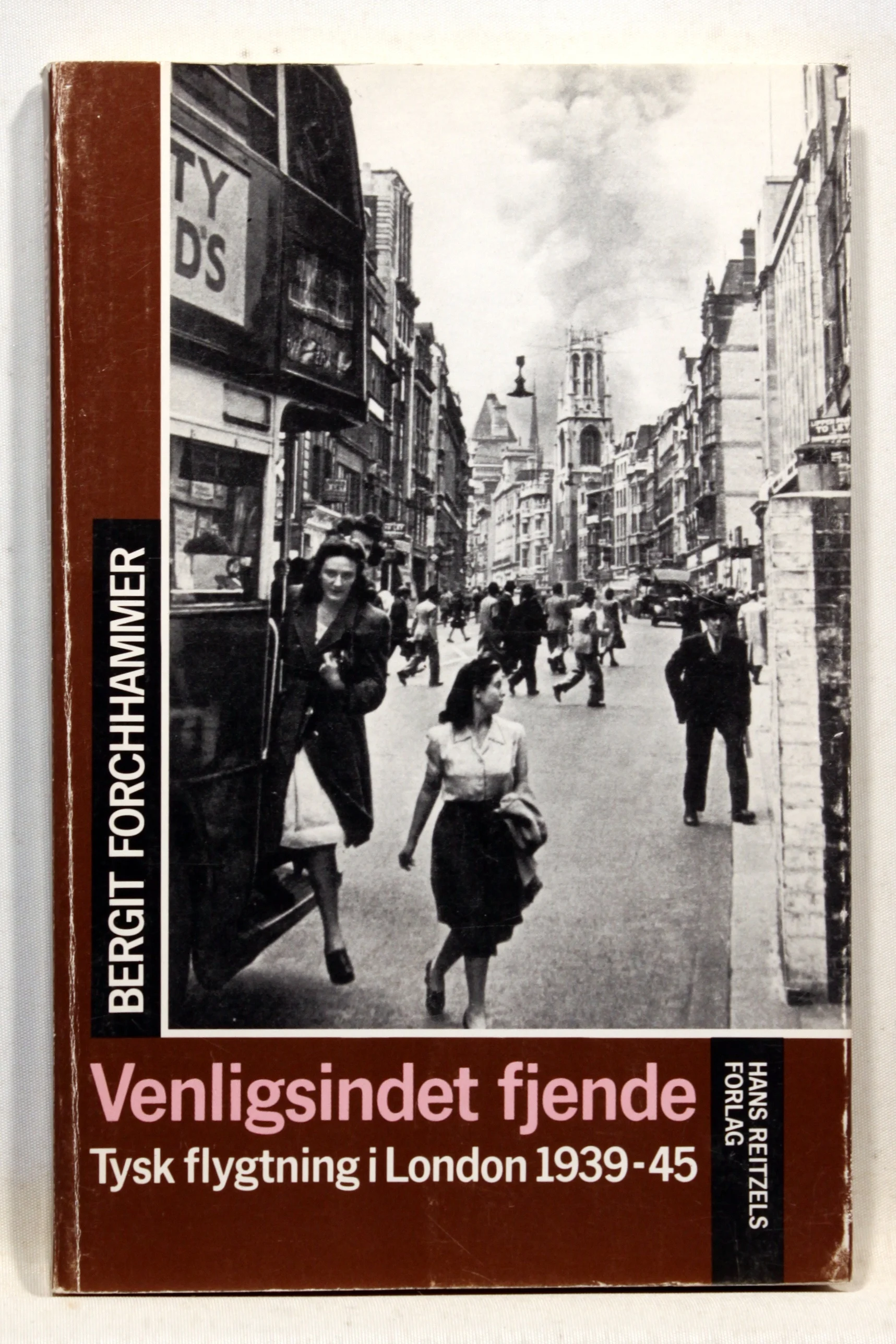 Venligsindet fjende. Tysk flygtning i London 1939-45